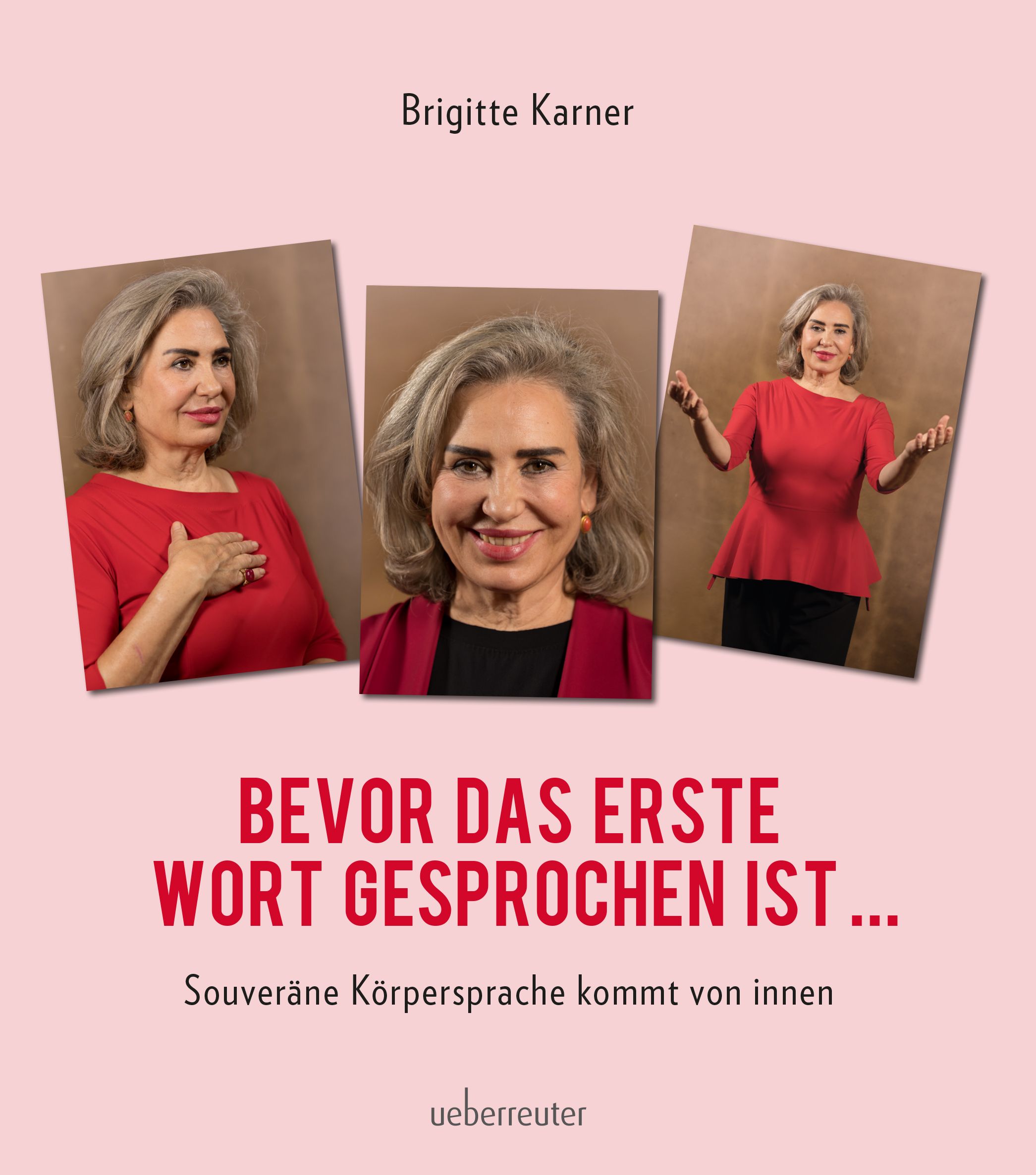 Buchcover mit Titel: Bevor das erste Wort gesprochen ist. Autorin Brigitte Karner. Drei Fotos der Autorin. Verlag ueberreuter.