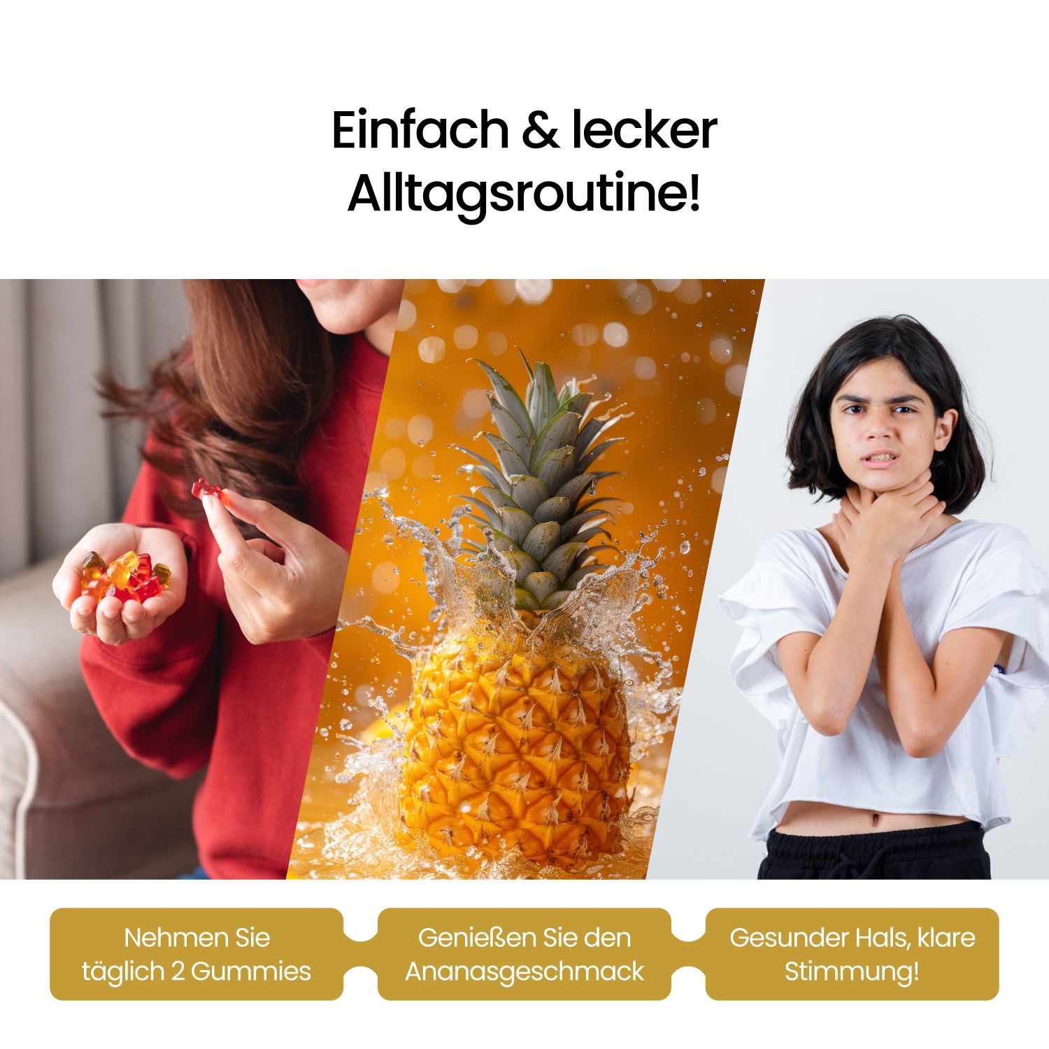 Collage: Frau mit Gummibärchen, Ananas, Mädchen mit Hals. Text: Einfache Alltagsroutine. 2 Gummies täglich.