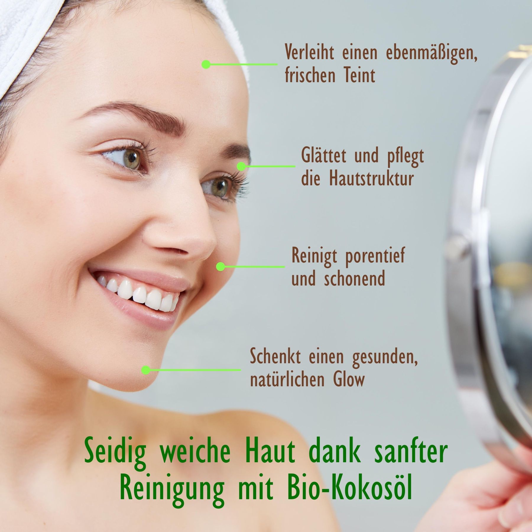 Frau mit Spiegel. Text: Verleiht ebenmäßigen Teint, glättet, reinigt, schenkt Glow. Bio-Kokosöl.