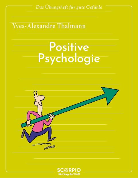 Buchcover mit Titel "Positive Psychologie" von Yves-Alexandre Thalmann. Cartoonfigur mit Pfeil. Gelber Hintergrund mit horizontalen Linien.