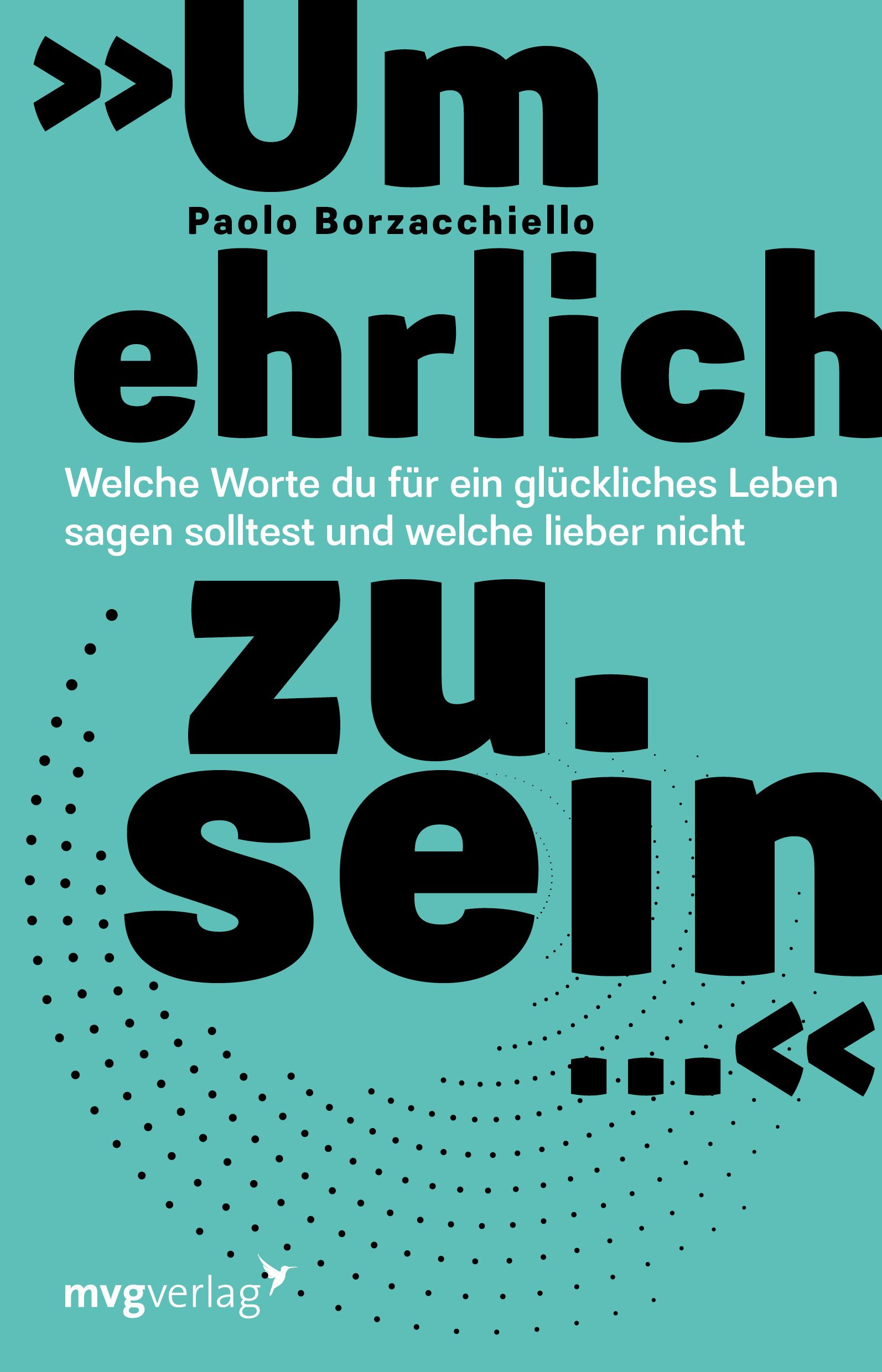 Buchcover mit Titel »Um ehrlich zu sein ...« von Paolo Borzacchiello. Türkisfarbener Hintergrund, schwarze Schrift.