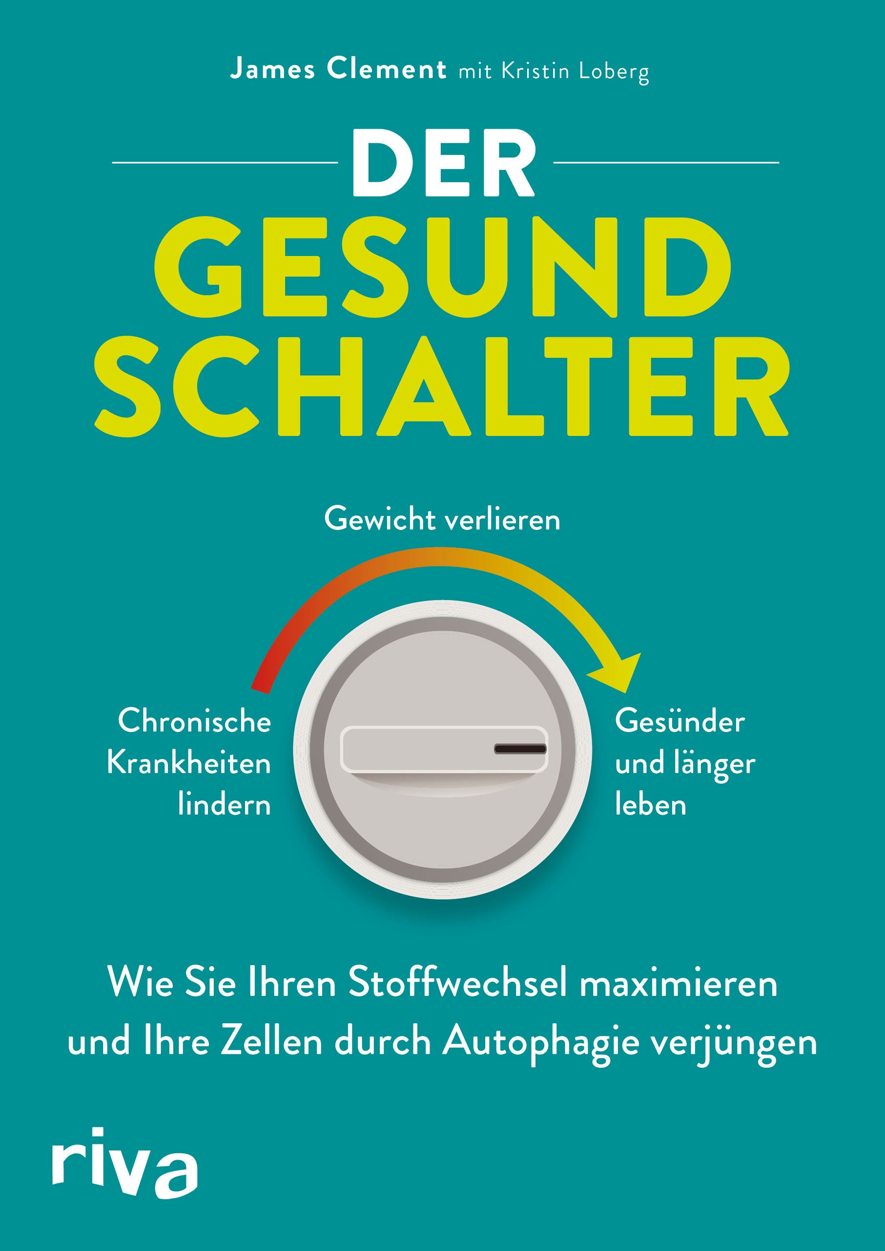 Buchcover: "Der Gesundheitsschalter". Titel in Gelb auf türkisem Hintergrund. Autor: James Clement. Illustration eines Schalters mit Pfeil.