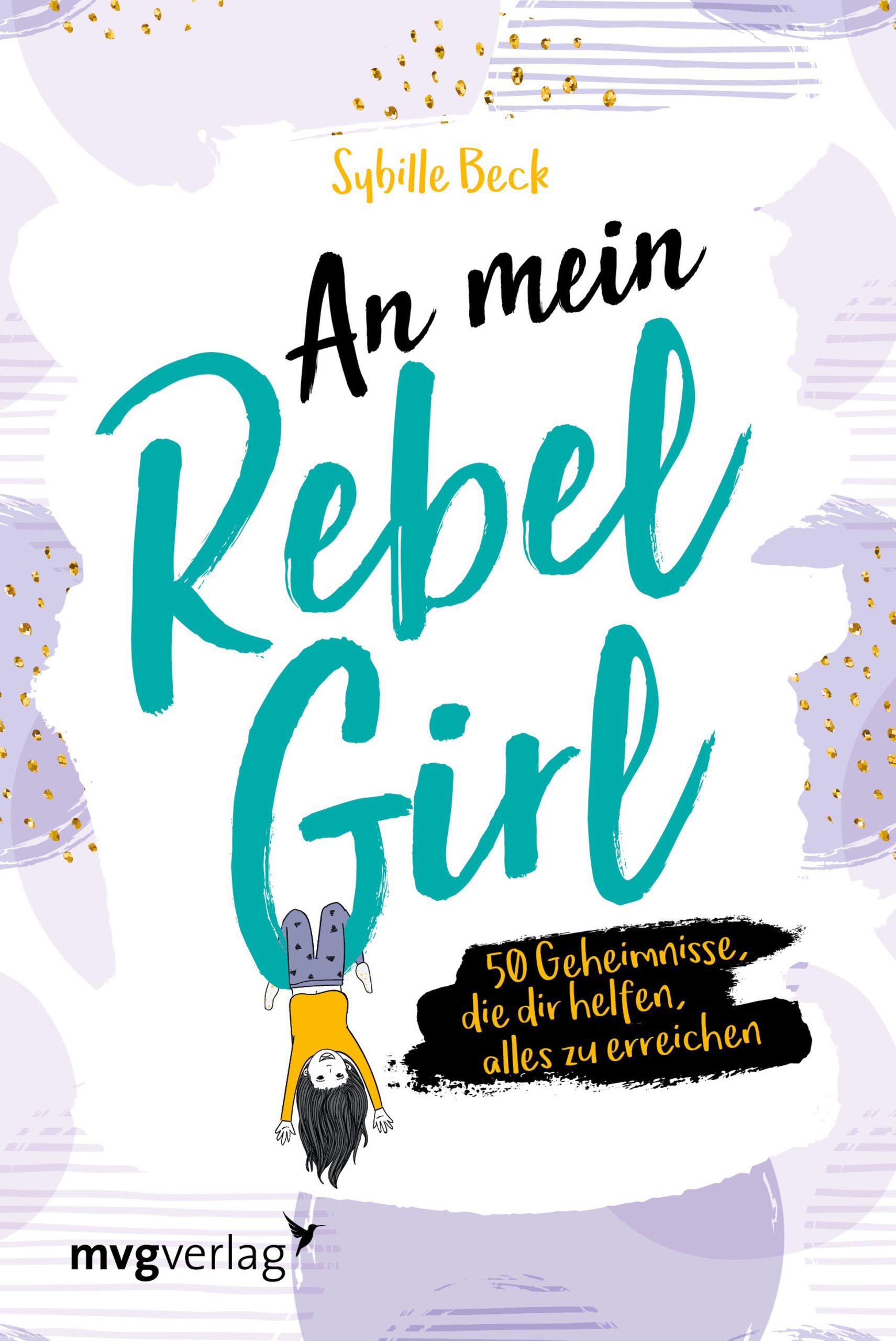 Buchcover mit Titel "An mein Rebel Girl". Autorin: Sybille Beck. Illustration eines Mädchens, das kopfüber hängt. Schwarzer Hintergrund mit Text.