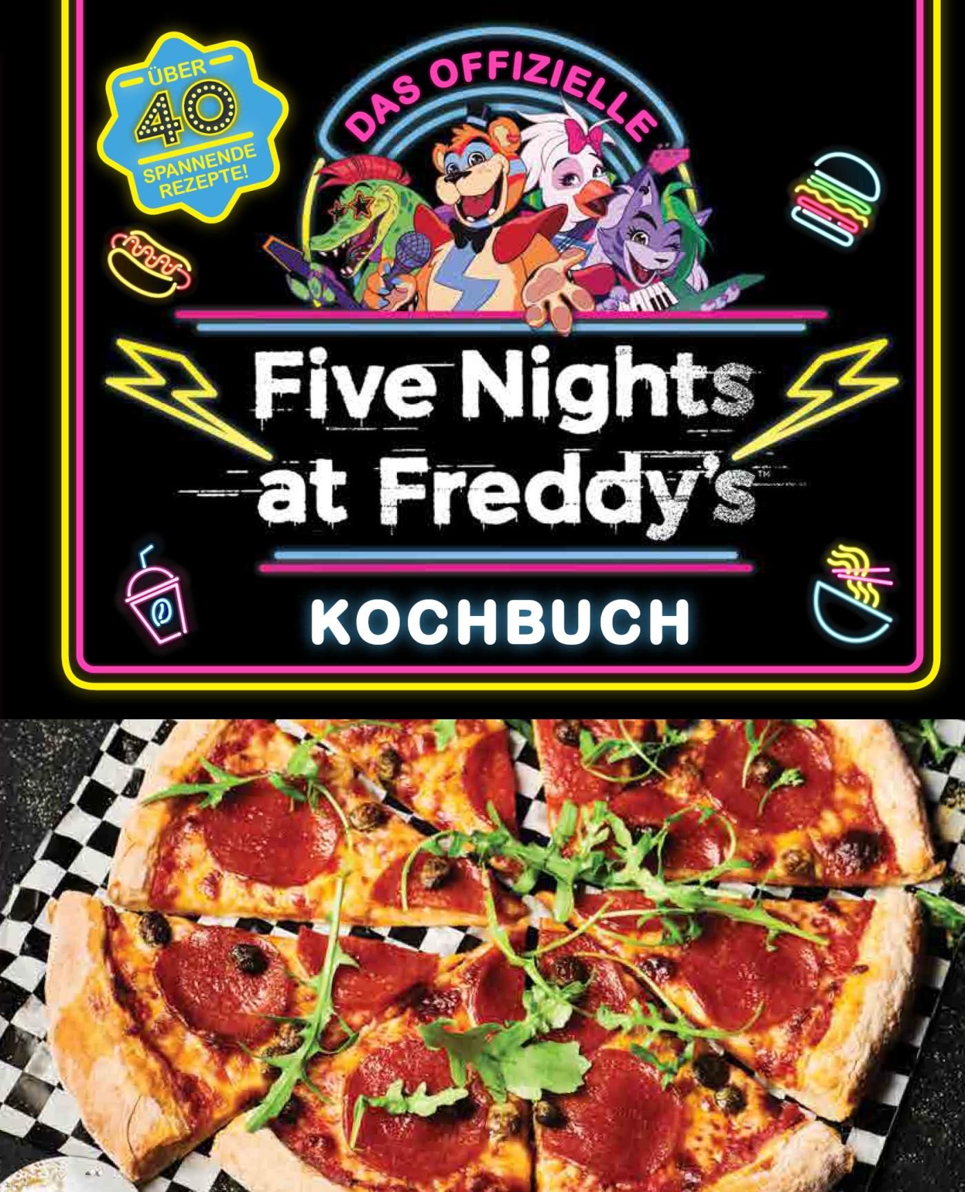 Das offizielle Five Nights at Freddy's Kochbuch Über 40 spannende Rezepte!