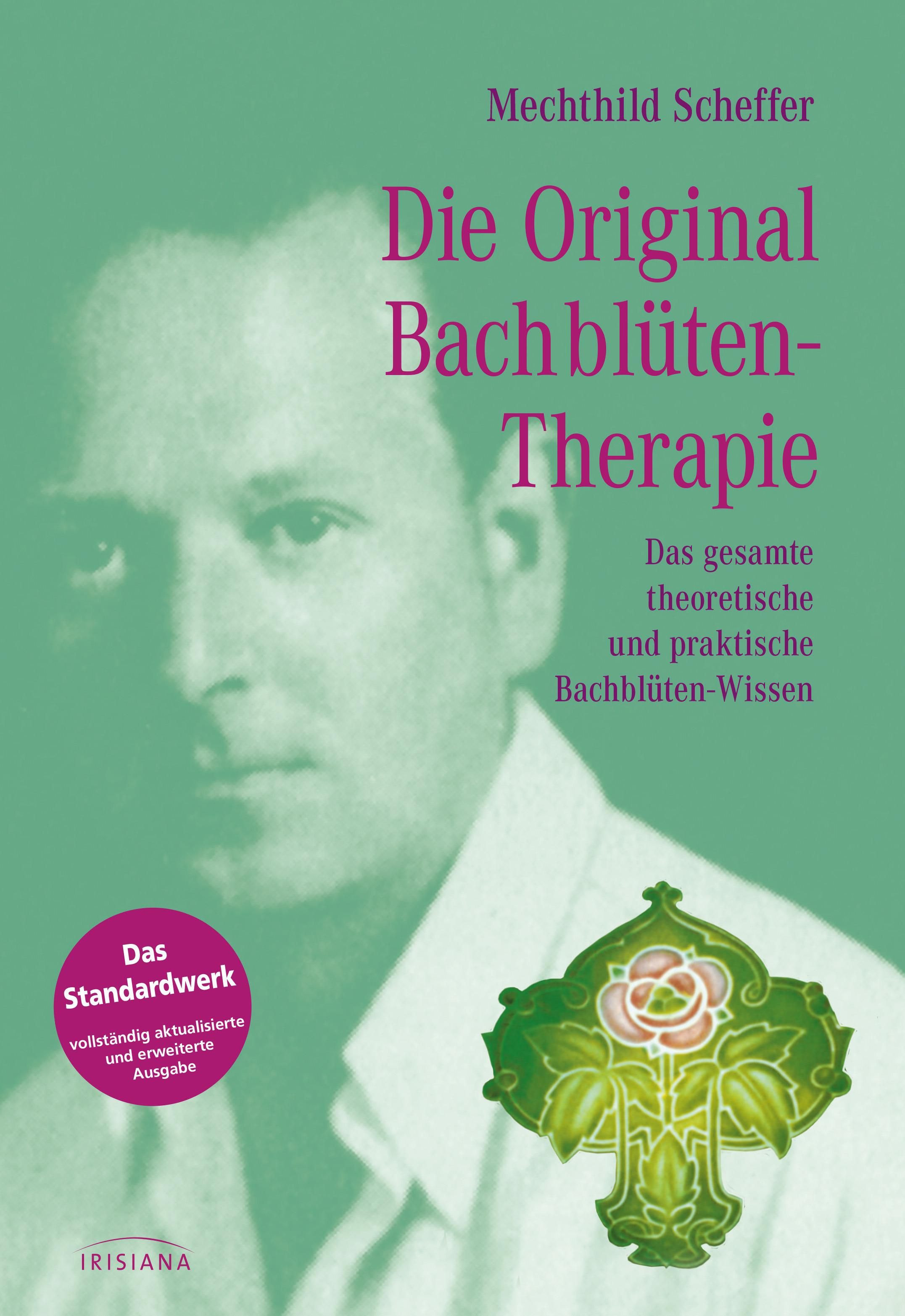 Buchcover: "Die Original Bachblüten-Therapie". Autorin: Mechthild Scheffer. Mit Logo und dem Hinweis "Das Standardwerk".