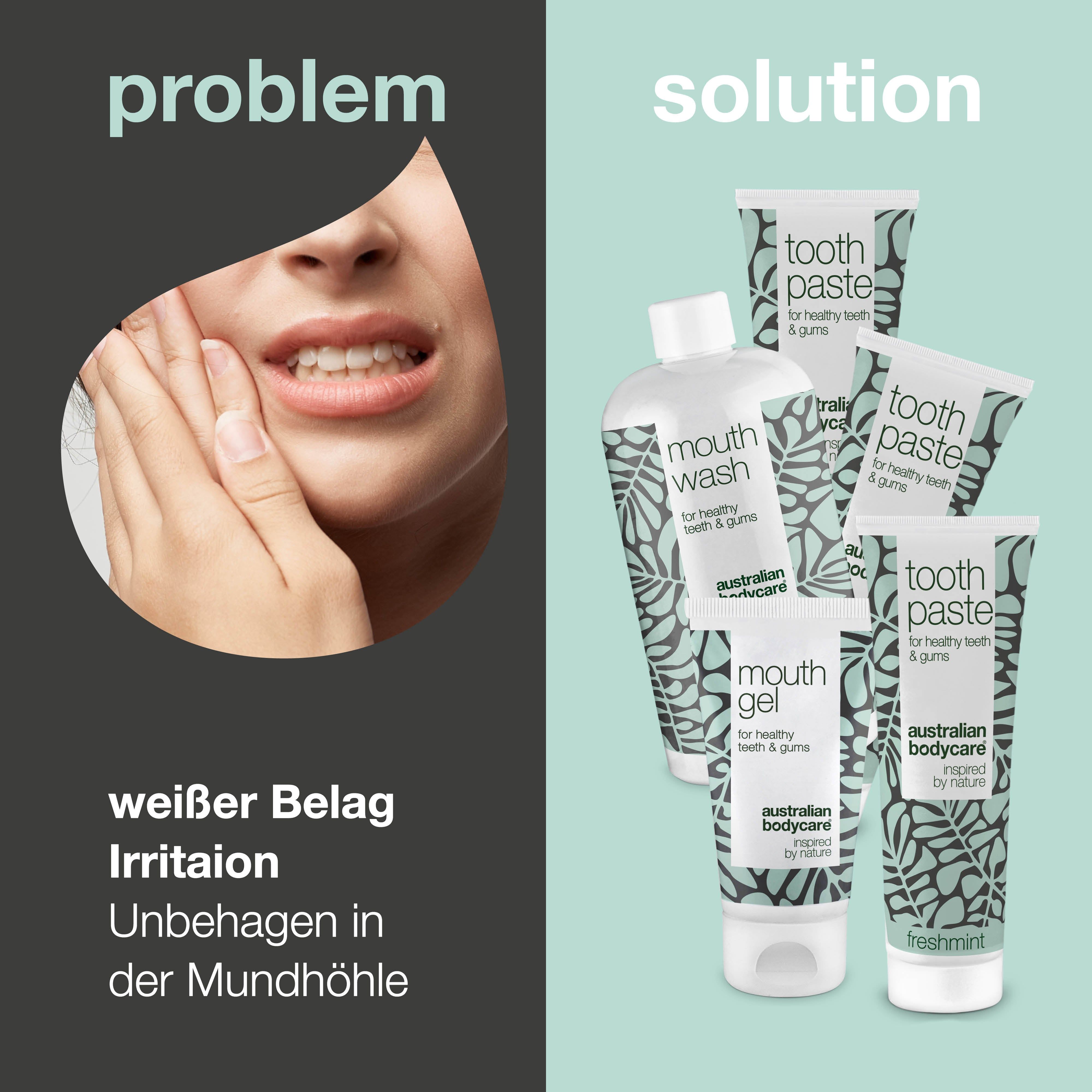 Problem: weißer Belag, Irritation. Lösung: Zahnpasta, Mundwasser, Mundgel. "Australian Bodycare"-Produkte.