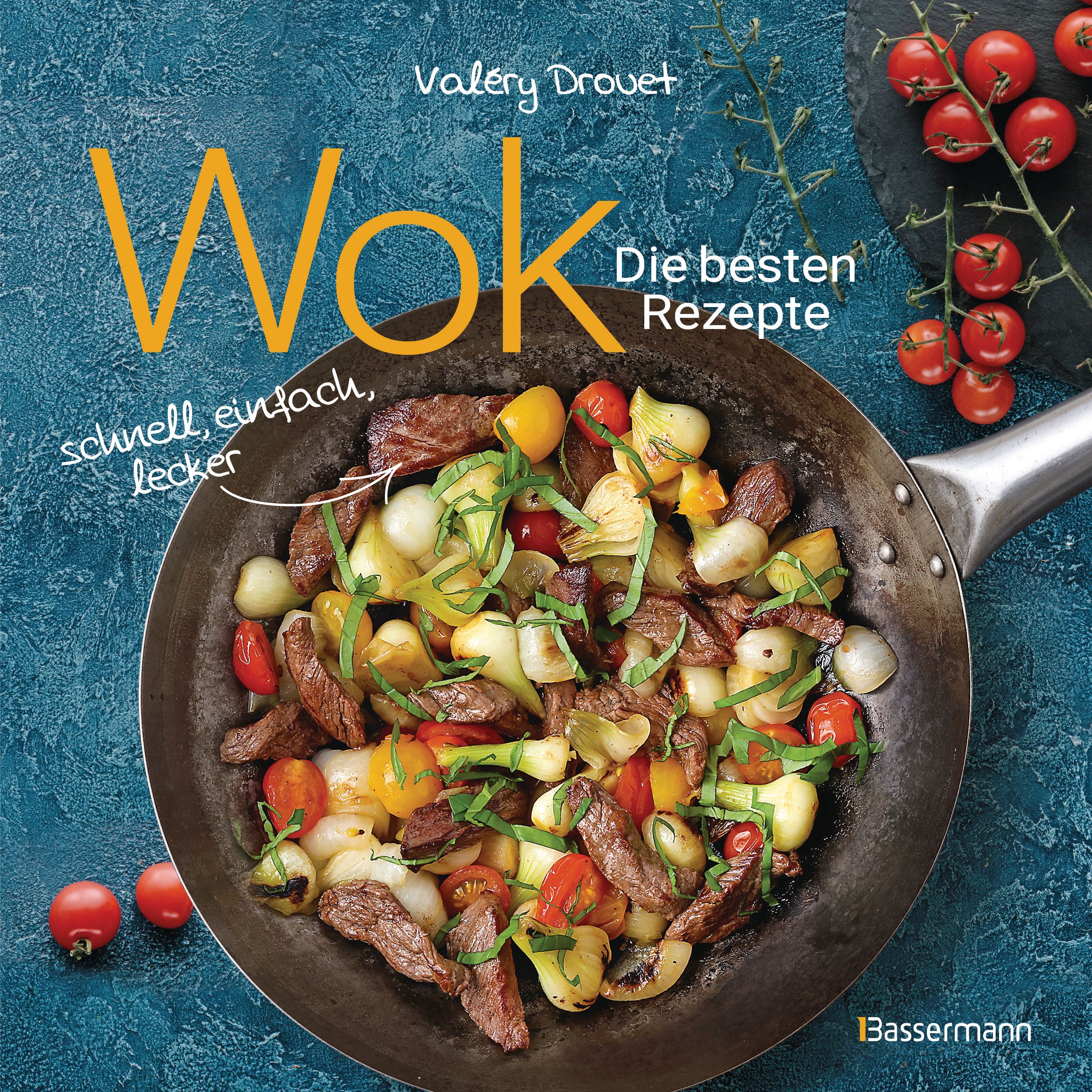 Kochbuch-Cover. Titel: Wok - Die besten Rezepte. Autor: Valéry Drouet. Aufschrift: schnell, einfach, lecker. Essen in einer Wok-Pfanne.