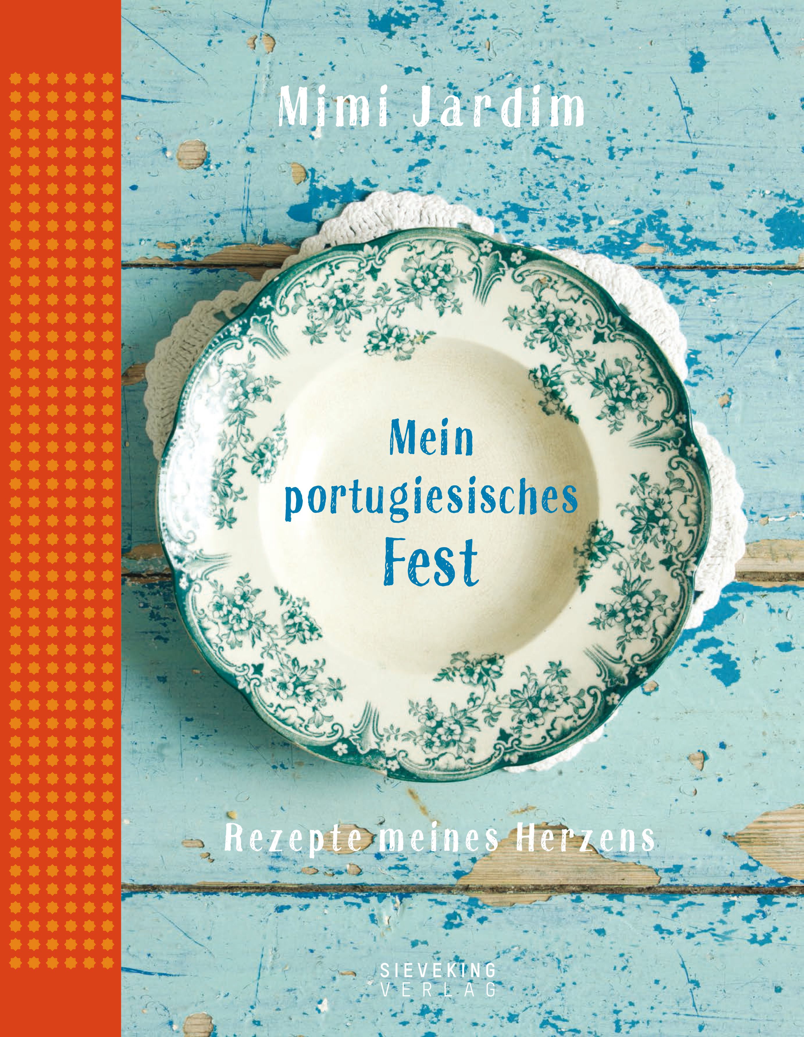 Buchcover: „Mein portugiesisches Fest“. Teller mit blauem Blumendekor. Titel in Blau. Autor: Mimi Jardim. Verlag: Sieverking Verlag.