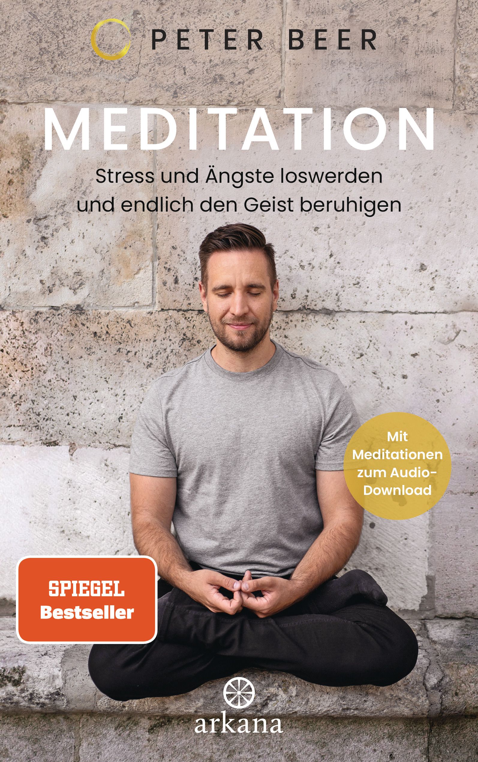 Buchcover mit dem Titel "Meditation". Autor Peter Beer. Mann sitzt in Meditationshaltung. Aufschrift: Stress und Ängste loswerden.