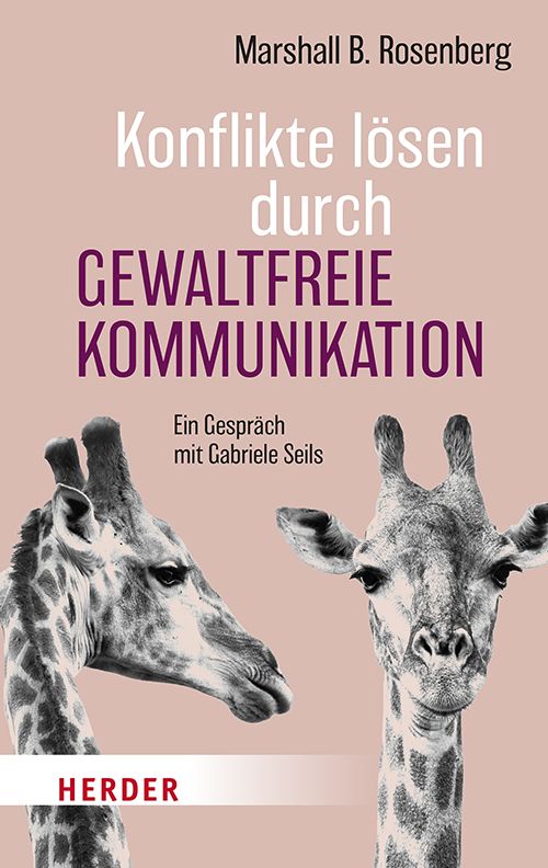 Buchcover. Titel: Konflikte lösen durch Gewaltfreie Kommunikation. Autor: Marshall B. Rosenberg. Verlag: Herder. Giraffen.