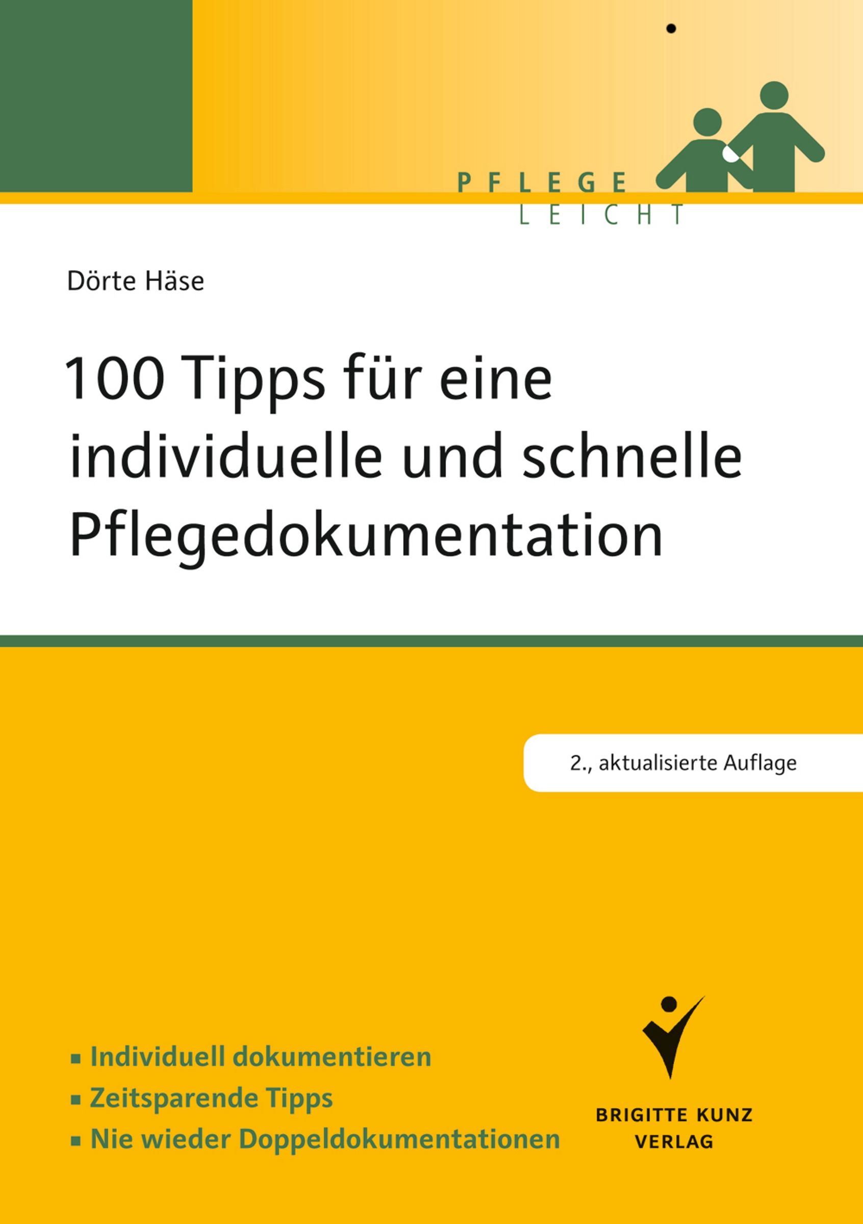Buchcover: 100 Tipps für eine individuelle und schnelle Pflegedokumentation. Autorin: Dörte Häse. Verlag Brigitte Kunz Verlag.