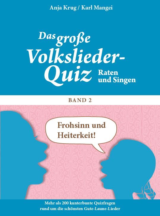Buchcover mit Titel "Das große Volkslieder-Quiz". Sprechblase mit "Frohsinn und Heiterkeit!". Autoren: Anja Krug, Karl Mangei.