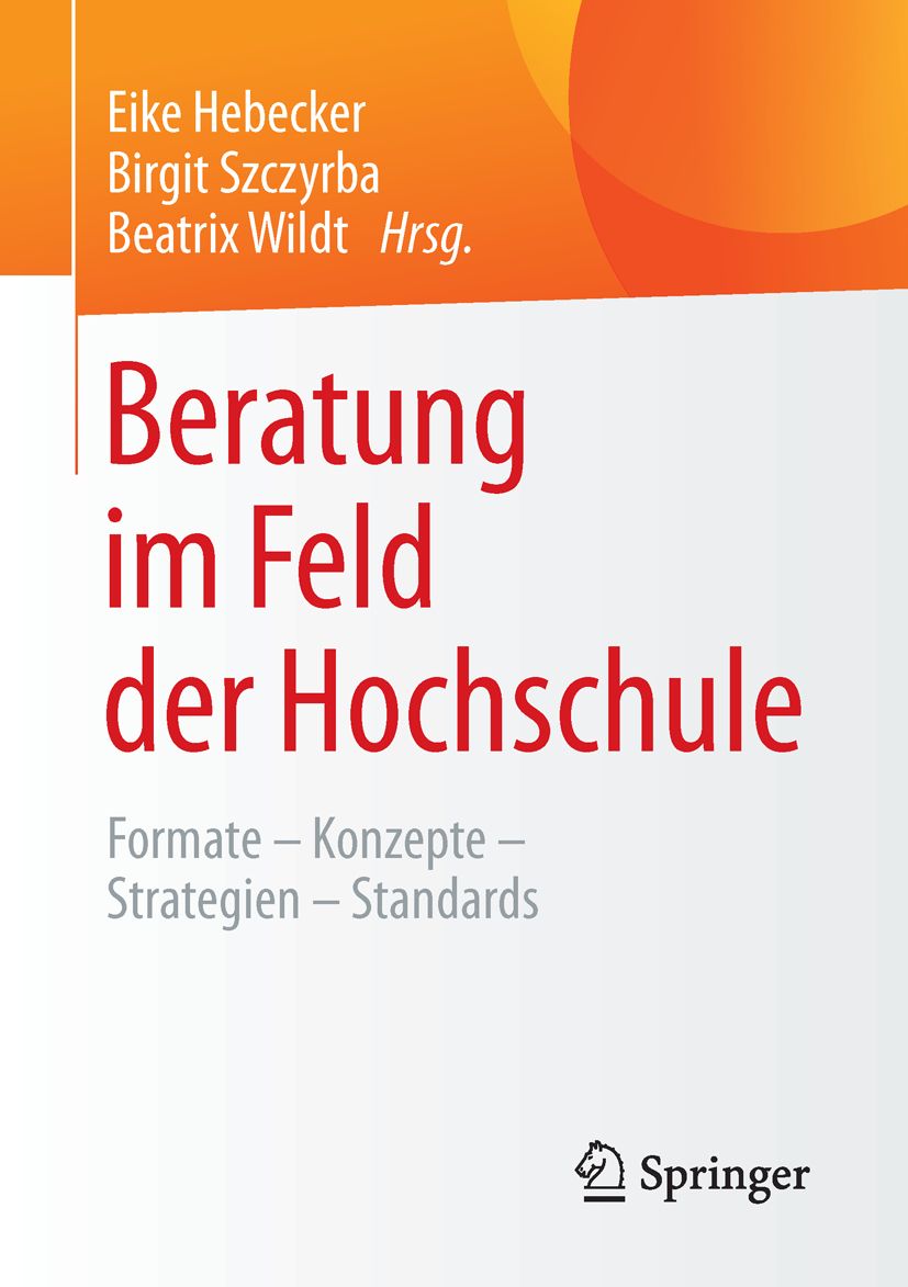 Buchcover mit Titel "Beratung im Feld der Hochschule". Autoren: Eike Hebecker, Birgit Szczyrba, Beatrix Wildt. Verlag: Springer.