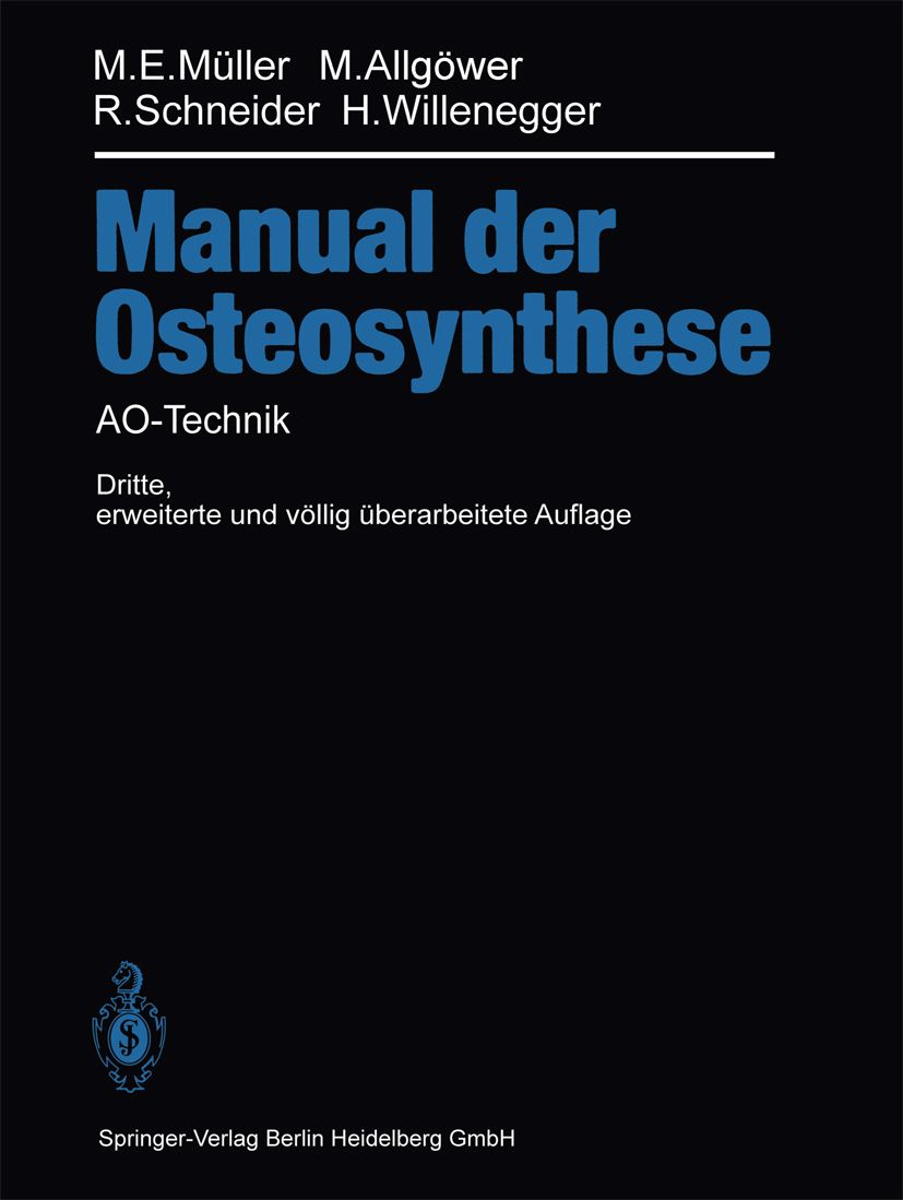 Buchcover: "Manual der Osteosynthese". Autoren: Müller, Allgöwer, Schneider, Willenegger. Verlag Springer-Verlag Berlin Heidelberg GmbH.