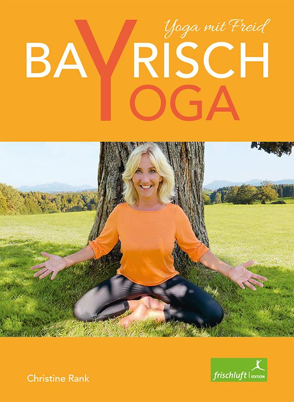 Buchcover: "Bayrisch Yoga" mit Frau unter Baum. Titel und Autorin sichtbar. Frischluft Edition Logo.