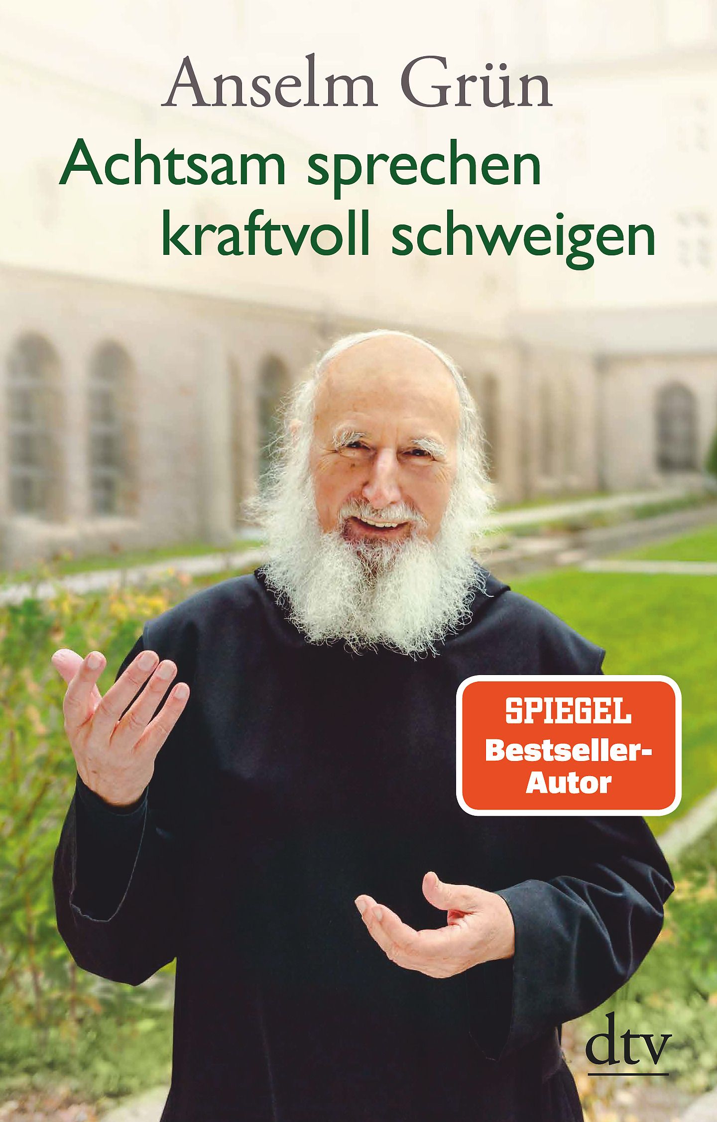 Buchcover mit Anselm Grün. Titel: Achtsam sprechen kraftvoll schweigen. Spiegel Bestseller-Autor. DTV-Verlag.
