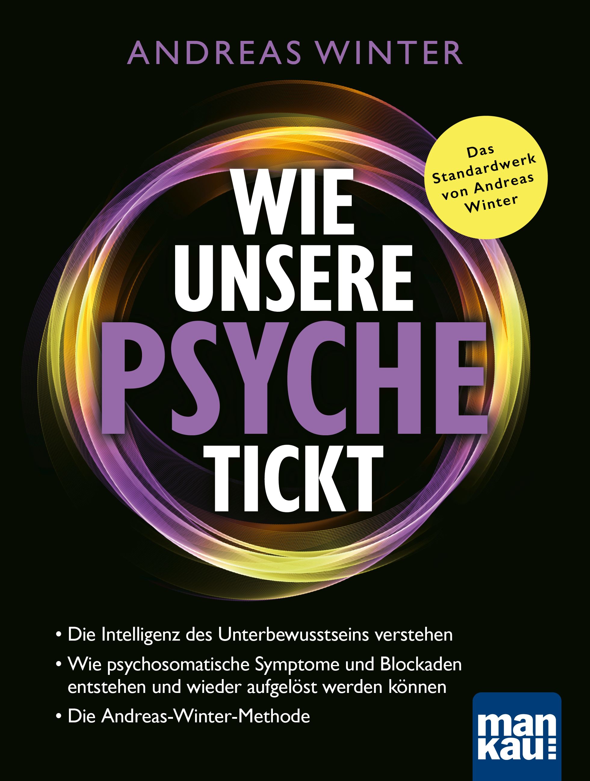 Buchcover mit Titel "Wie unsere Psyche tickt" von Andreas Winter. Gelb-lila Kreis umgibt den Titel. Logo "man kau!".