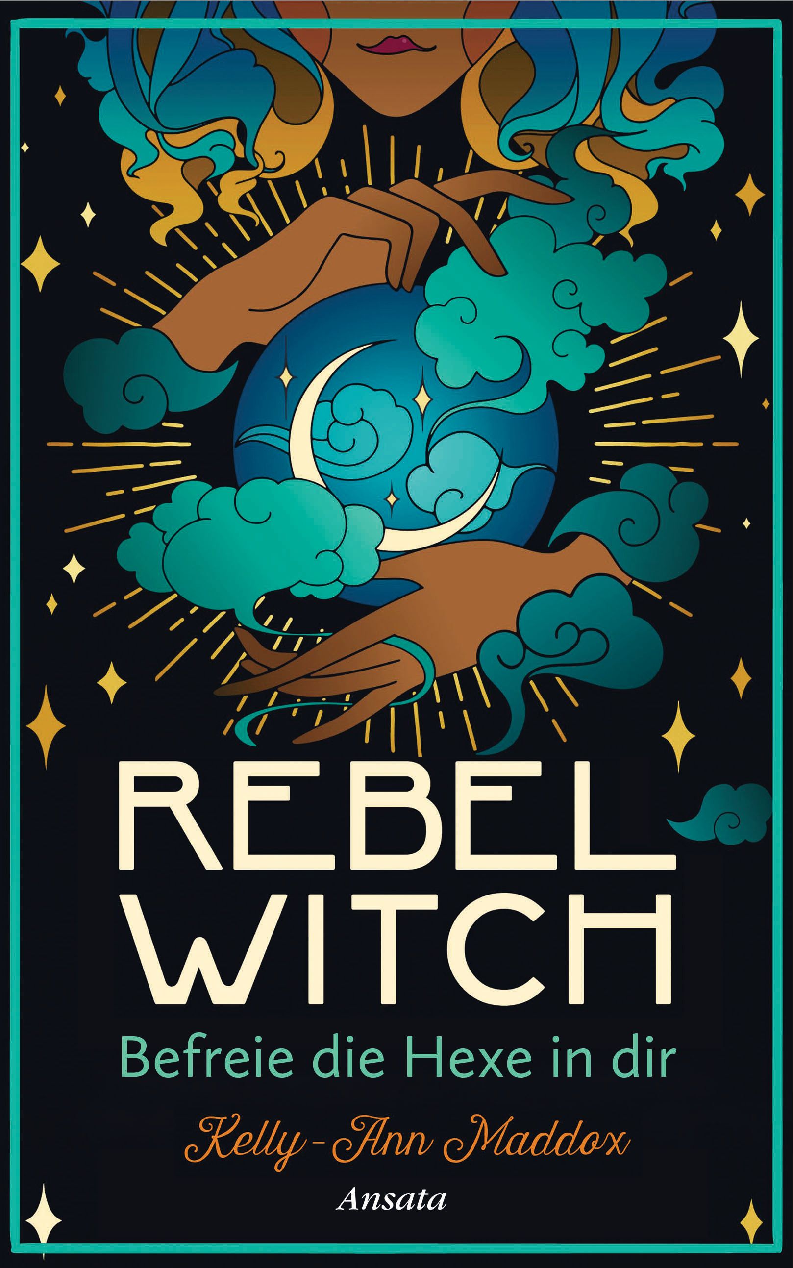 Rebel Witch – Befreie die Hexe in dir