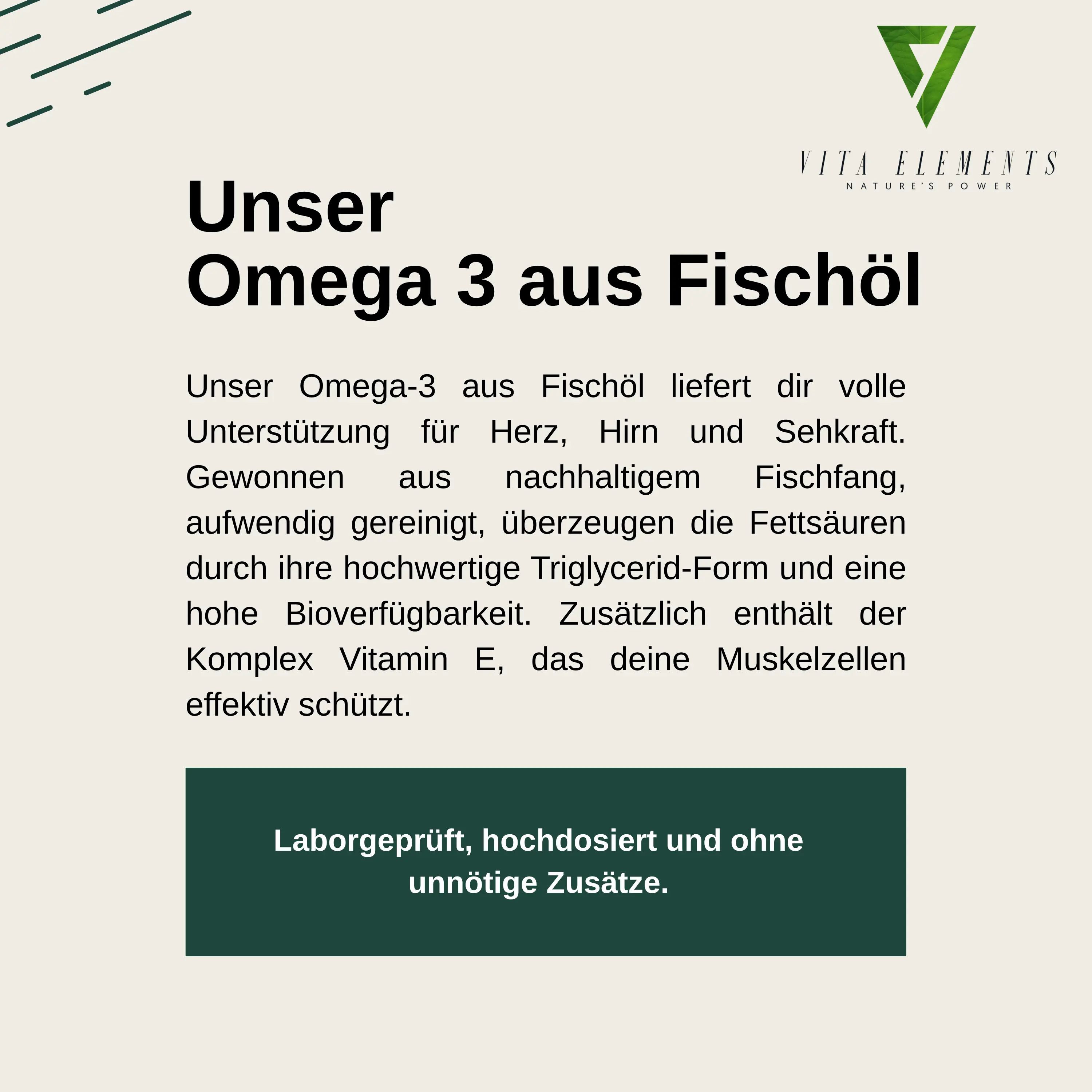 Informationen zu Vita Elements Omega 3 aus Fischöl: Laborgeprüft, hochdosiert, ohne unnötige Zusätze.