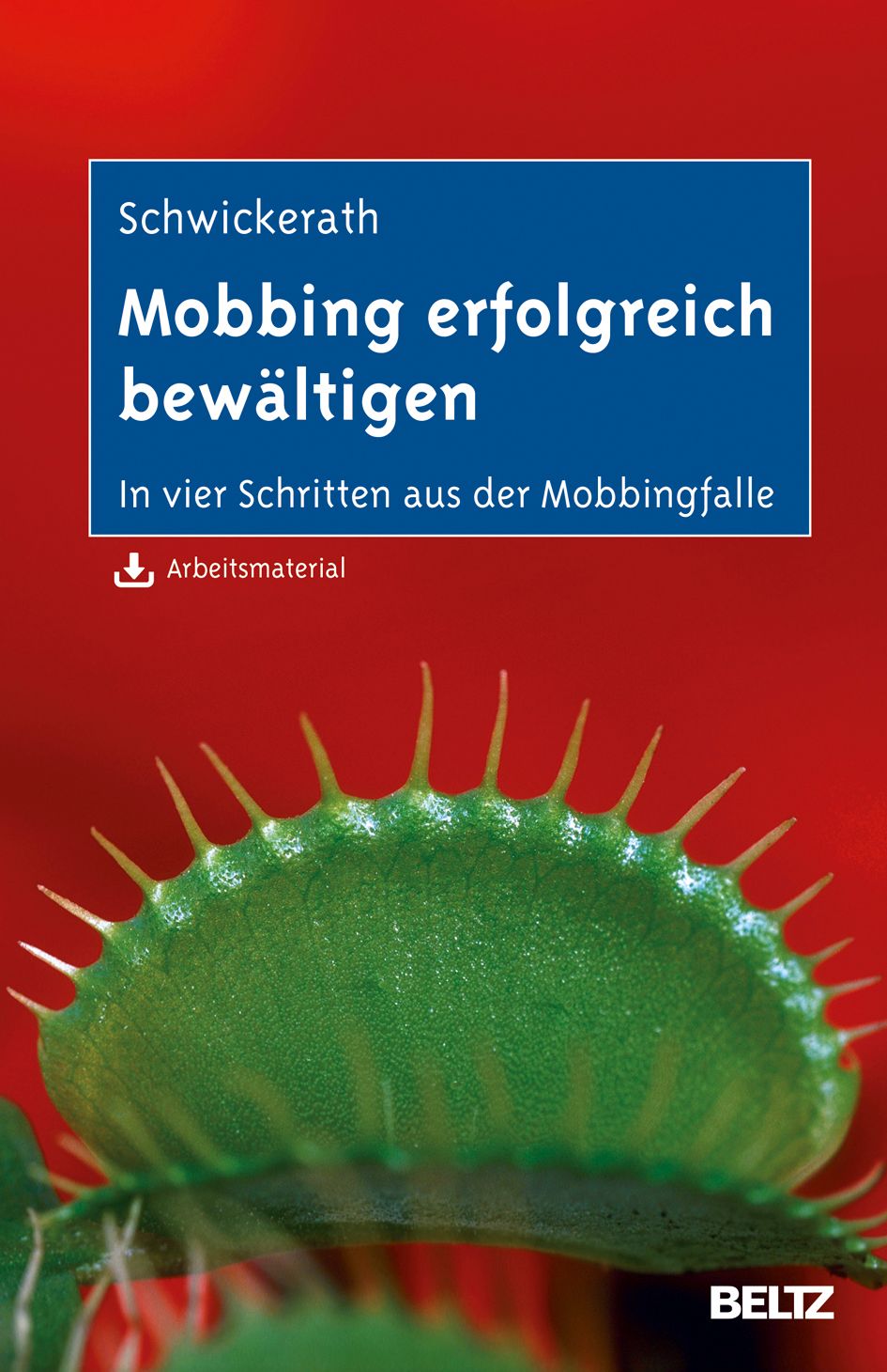 Buchcover: "Mobbing erfolgreich bewältigen". Titel in Weiß auf blauem Feld. Roter Hintergrund mit Pflanze.