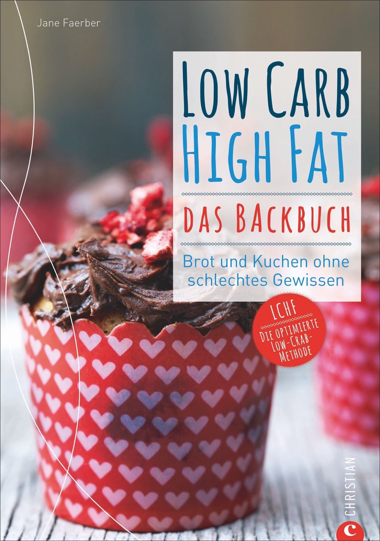 Buchcover mit Titel "Low Carb High Fat. Das Backbuch". Autorin: Jane Faerber. Auf einem Cupcake-Hintergrund.