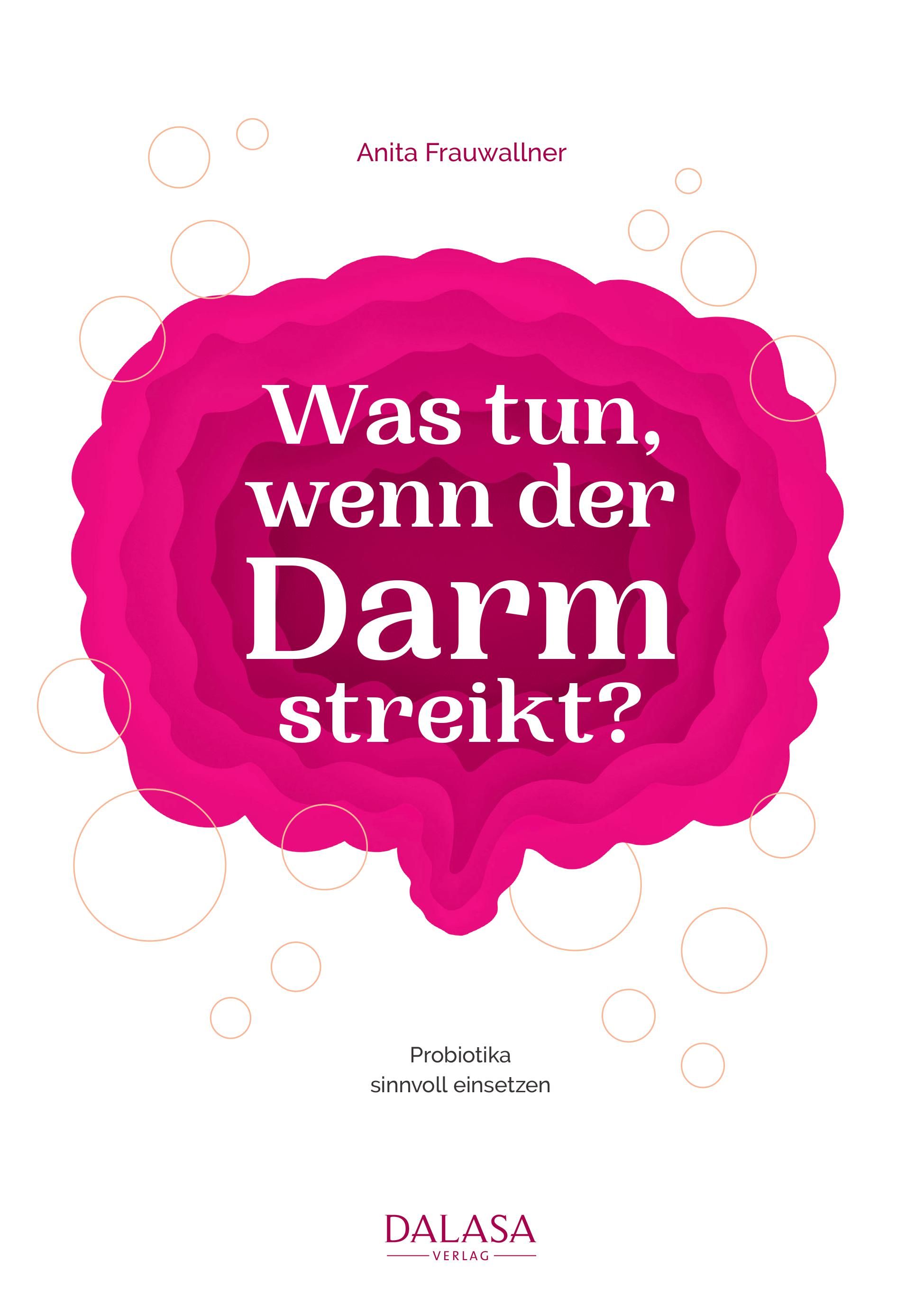 Buchcover mit Titel "Was tun, wenn der Darm streikt?". Autorin: Anita Frauwallner. Verlag: DALASA. Rosa Darm-Illustration.