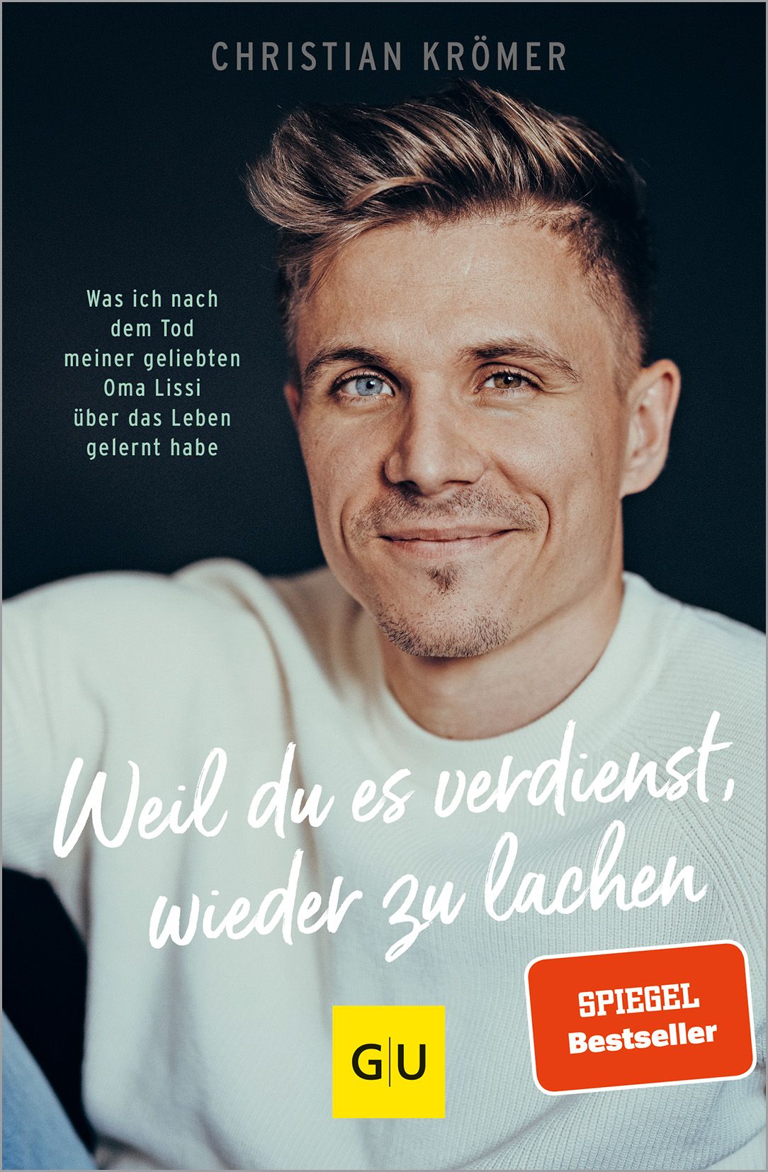 Buchcover mit Porträt eines Mannes. Titel: Weil du es verdienst, wieder zu lachen. Autor: Christian Krömer. Logo: GU. Siegel: Spiegel Bestseller.