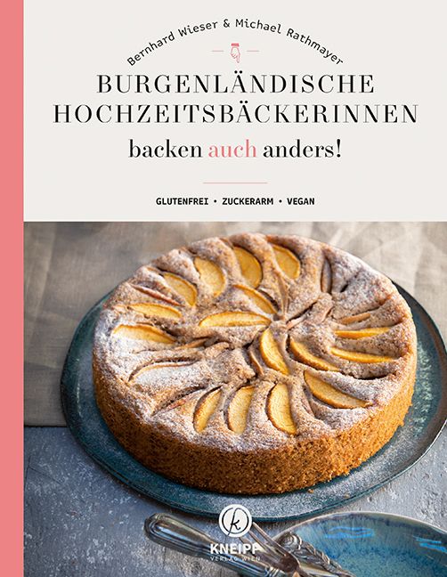 Buchcover mit Kuchen. Titel: Burgenländische Hochzeitsbäckerinnen backen auch anders! Glutenfrei, zuckerarm, vegan. Kneipp-Logo.