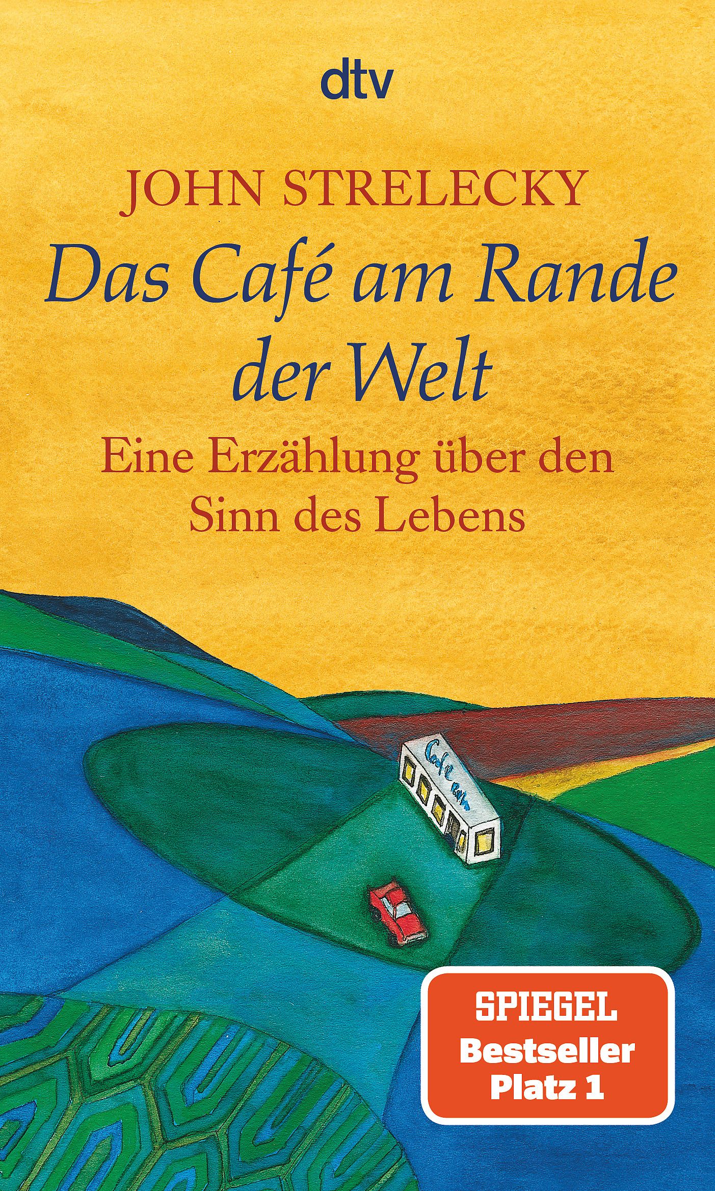 Buchcover mit Titel "Das Café am Rande der Welt". Autor: John Strelecky. Verlag: dtv. Auszeichnung: Spiegel Bestseller Platz 1.