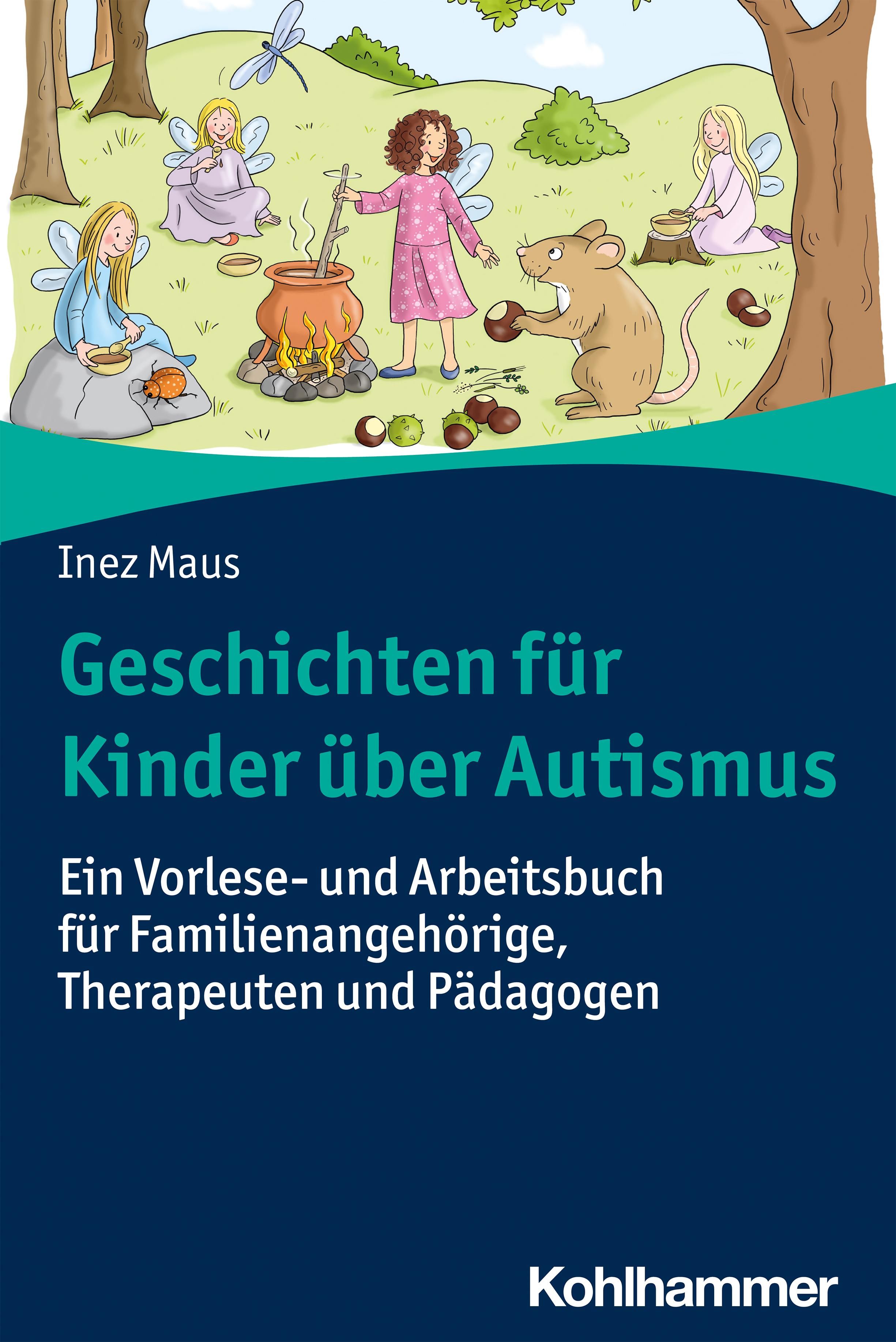 Geschichten für Kinder über Autismus Ein Vorlese- und Arbeitsbuch für Familienangehörige, Therape...