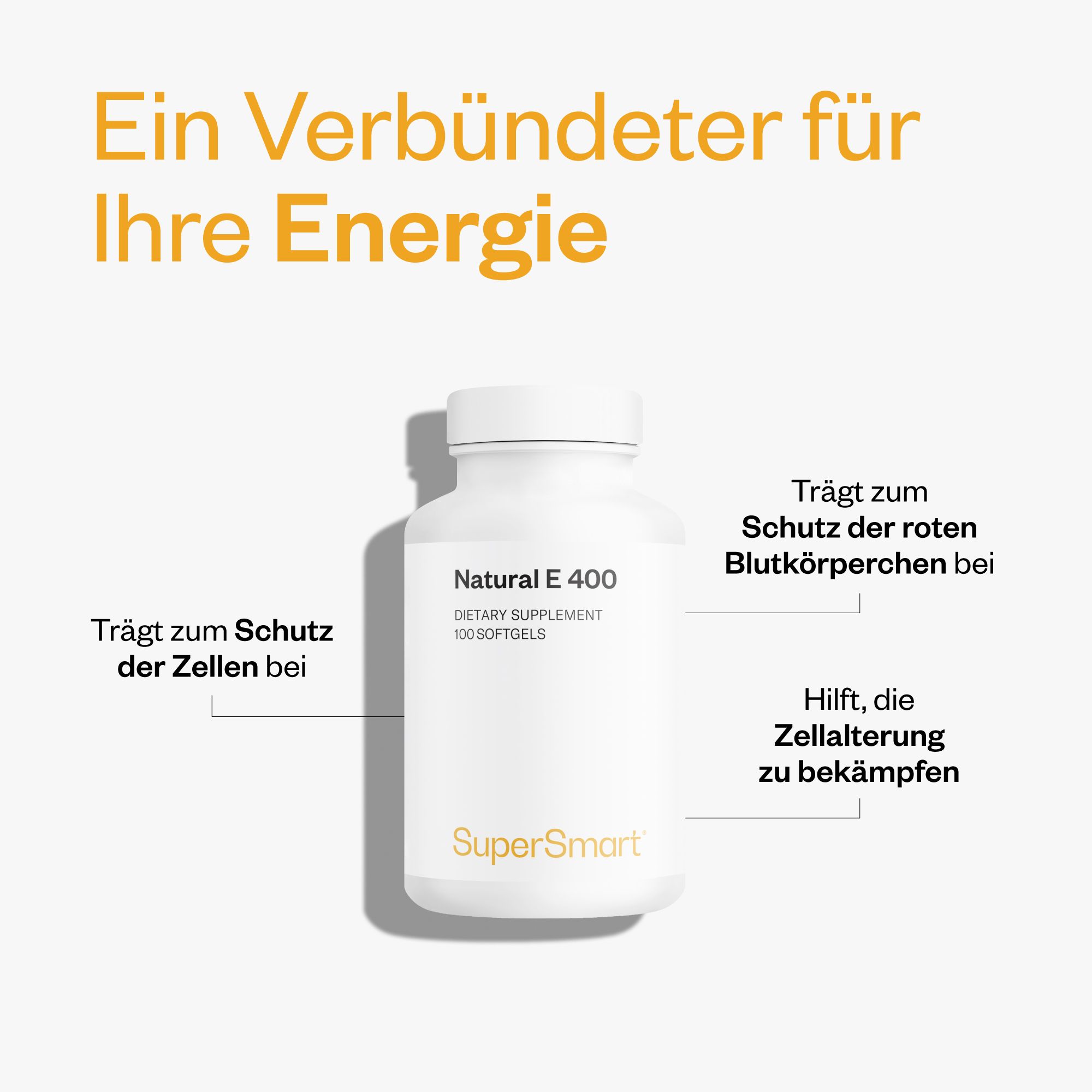 Weißes Fläschchen mit Natural E 400, 100 Softgels. Marke SuperSmart. Text: Trägt zum Schutz der Zellen bei, der roten Blutkörperchen.
