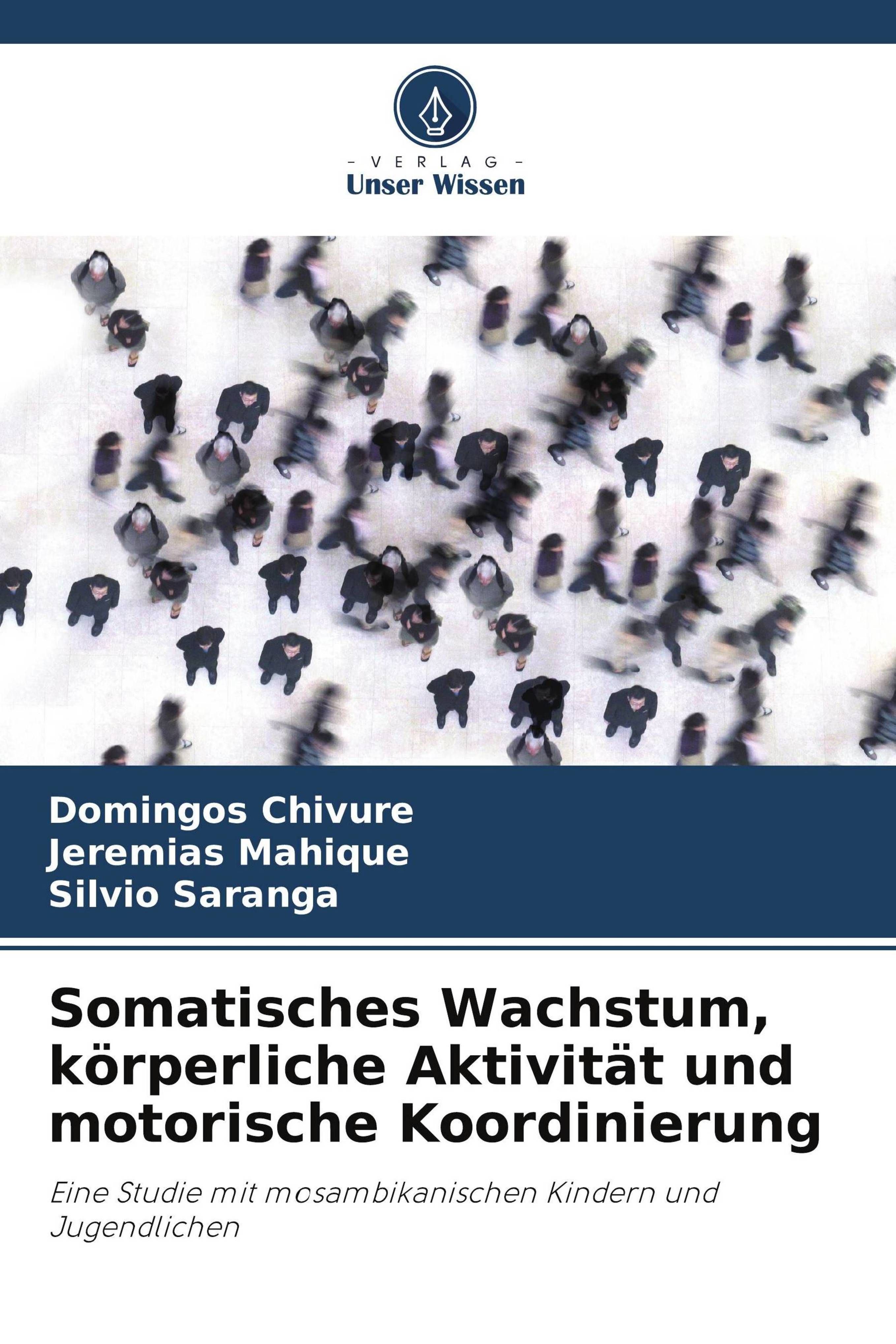 Somatisches Wachstum, körperliche Aktivität und motorische Koordinierung Eine Studie mit mosambik...