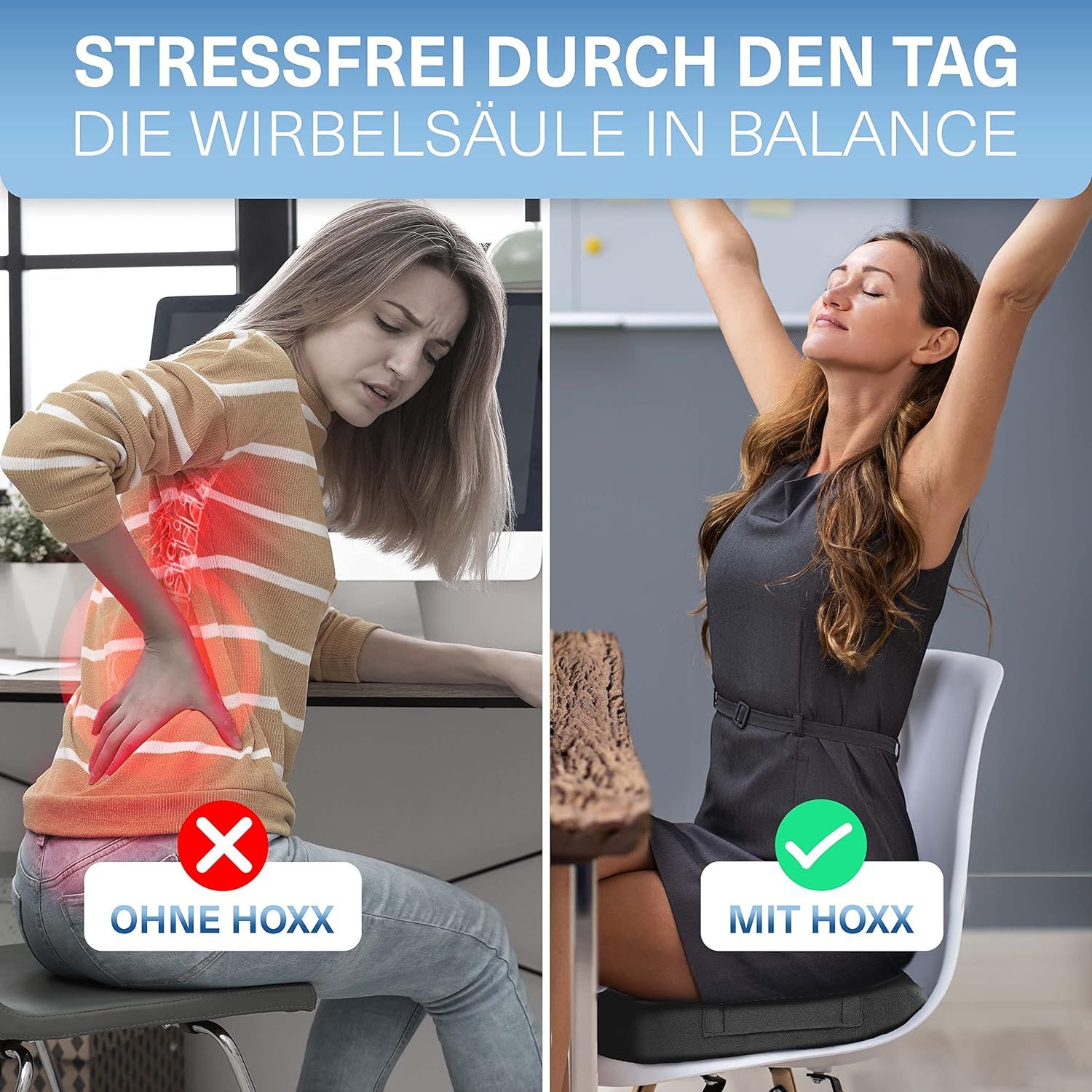 Vergleich: Frau mit Rückenschmerzen ohne und mit Sitzkissen. Text: Stressfrei durch den Tag. Mit Hoxx.