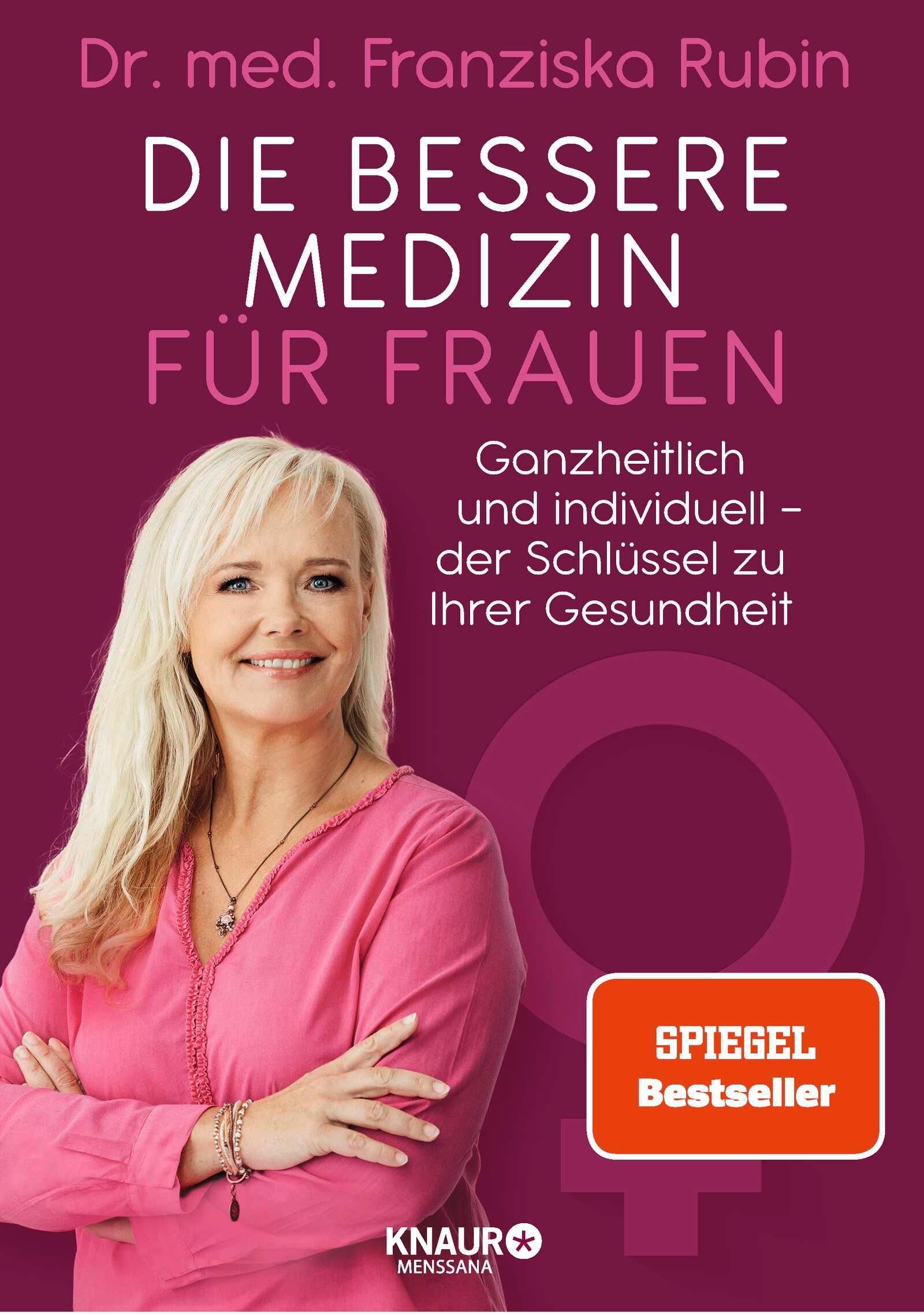 Buchcover: "Die bessere Medizin für Frauen". Autorin: Dr. med. Franziska Rubin. Mit Frauengesicht und Bestseller-Siegel.