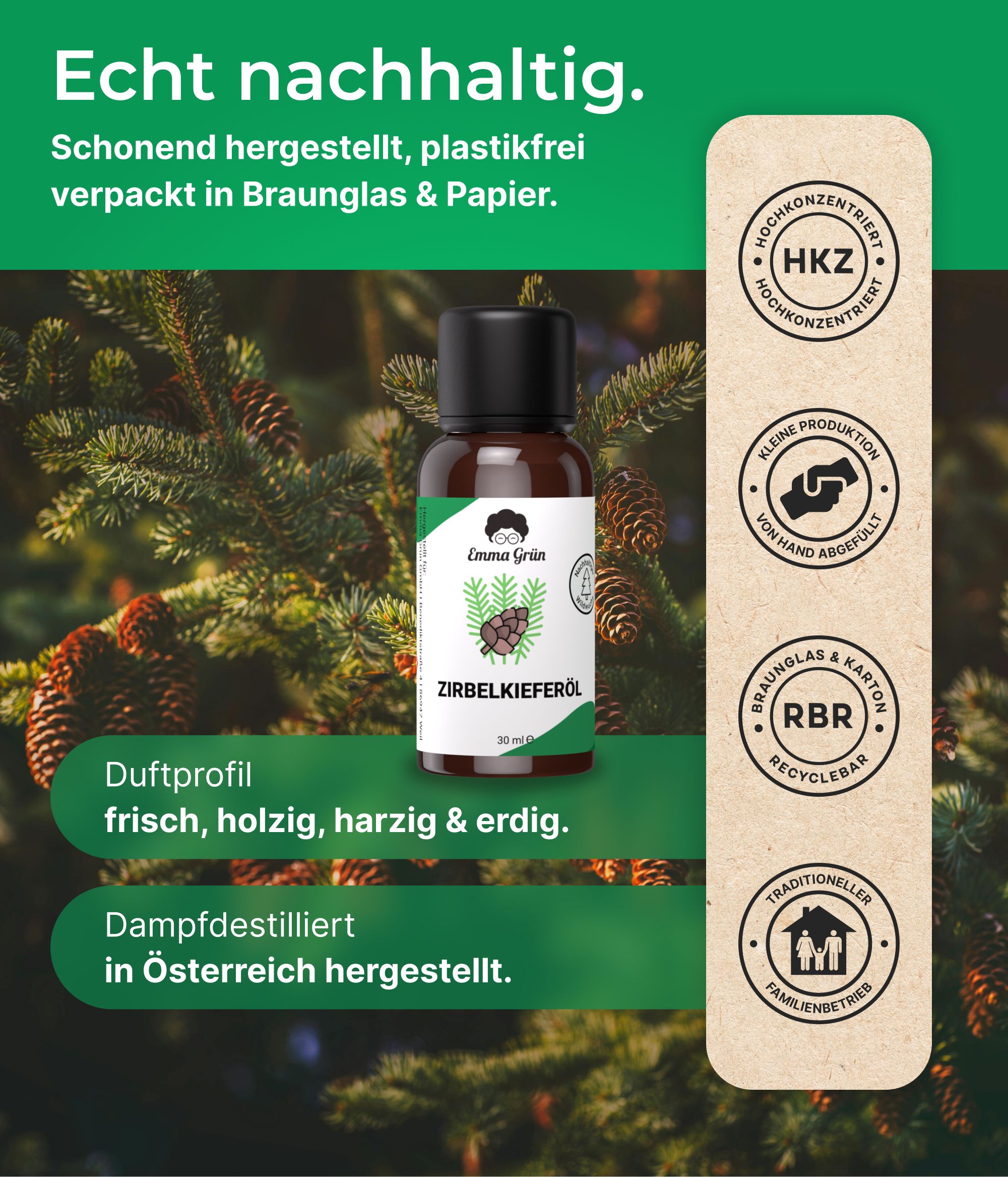 Flasche Zirbenöl mit Zertifizierungen. Text: Schonend hergestellt, plastikfrei verpackt in Braunglas & Papier.