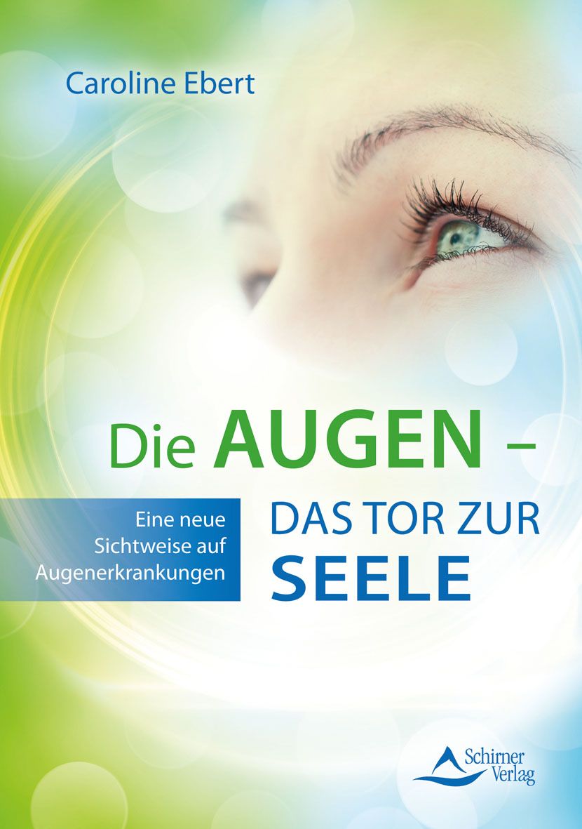 Buchcover mit Titel: Die Augen - Das Tor zur Seele. Autorin: Caroline Ebert. Verlag: Schirner Verlag. Motiv: Auge.