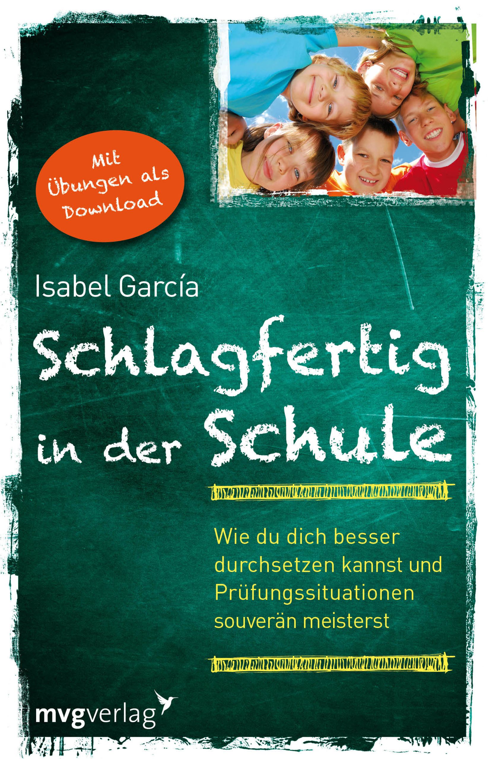 Buchcover: Titel "Schlagfertig in der Schule". Autorin Isabel García. Kindergesichter. "Mit Übungen als Download". mvgverlag.