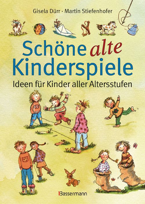 Buchcover mit Titel "Schöne alte Kinderspiele". Illustrationen von spielenden Kindern. Autoren: Gisela Dürr, Martin Stiefenhofer. Verlag: Bassermann.
