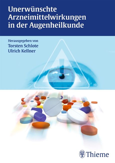 Buchcover: Unerwünschte Arzneimittelwirkungen in der Augenheilkunde. Herausgegeben von Torsten Schlote und Ulrich Kellner. Thieme Verlag.