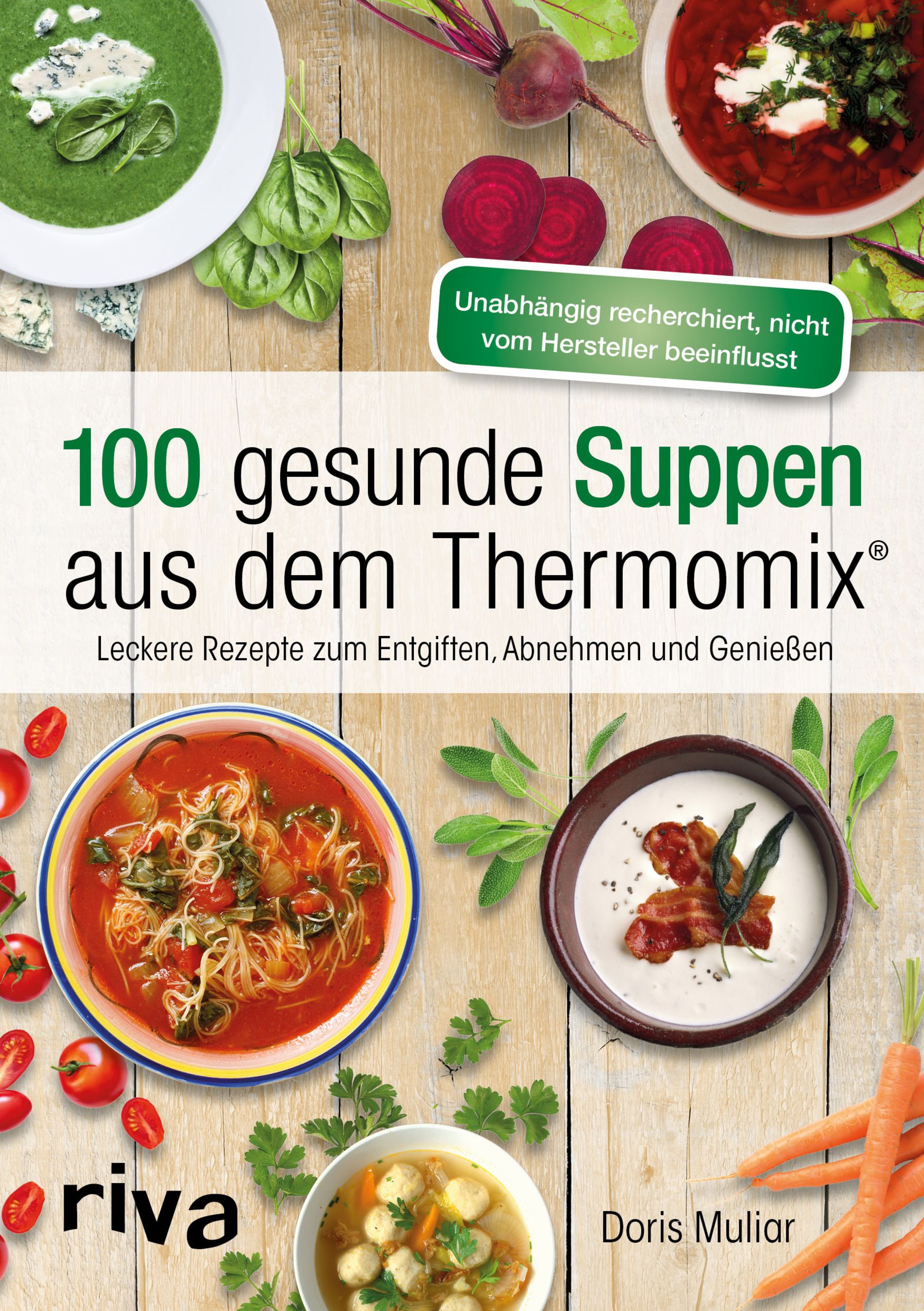 Buchcover: 100 gesunde Suppen aus dem Thermomix®. Rezepte zum Entgiften, Abnehmen und Genießen. Autorin: Doris Muliar. Verlag: riva.