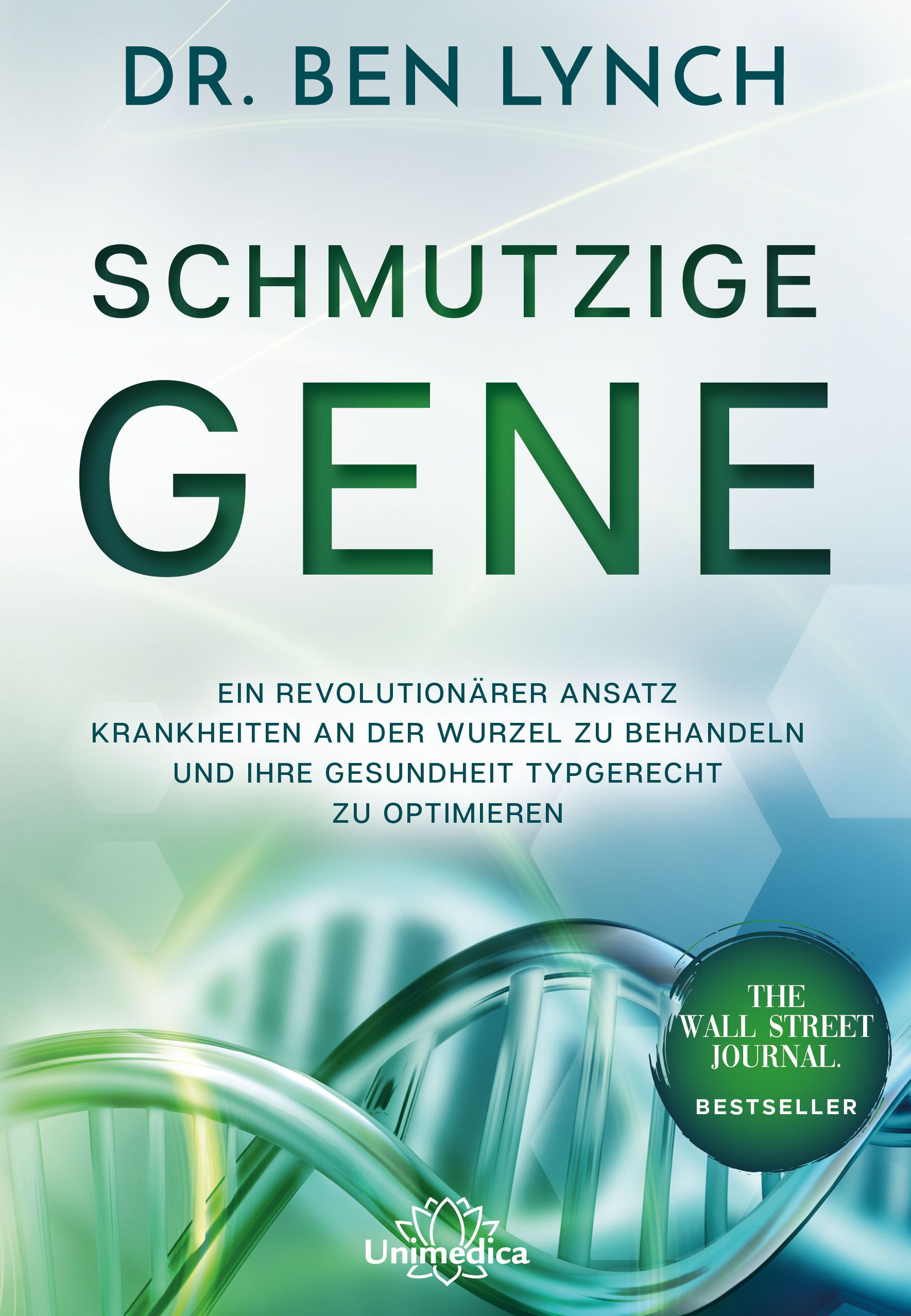 Buchcover mit Titel "Schmutzige Gene" von Dr. Ben Lynch. Text: Ein revolutionärer Ansatz, Krankheiten an der Wurzel zu behandeln.