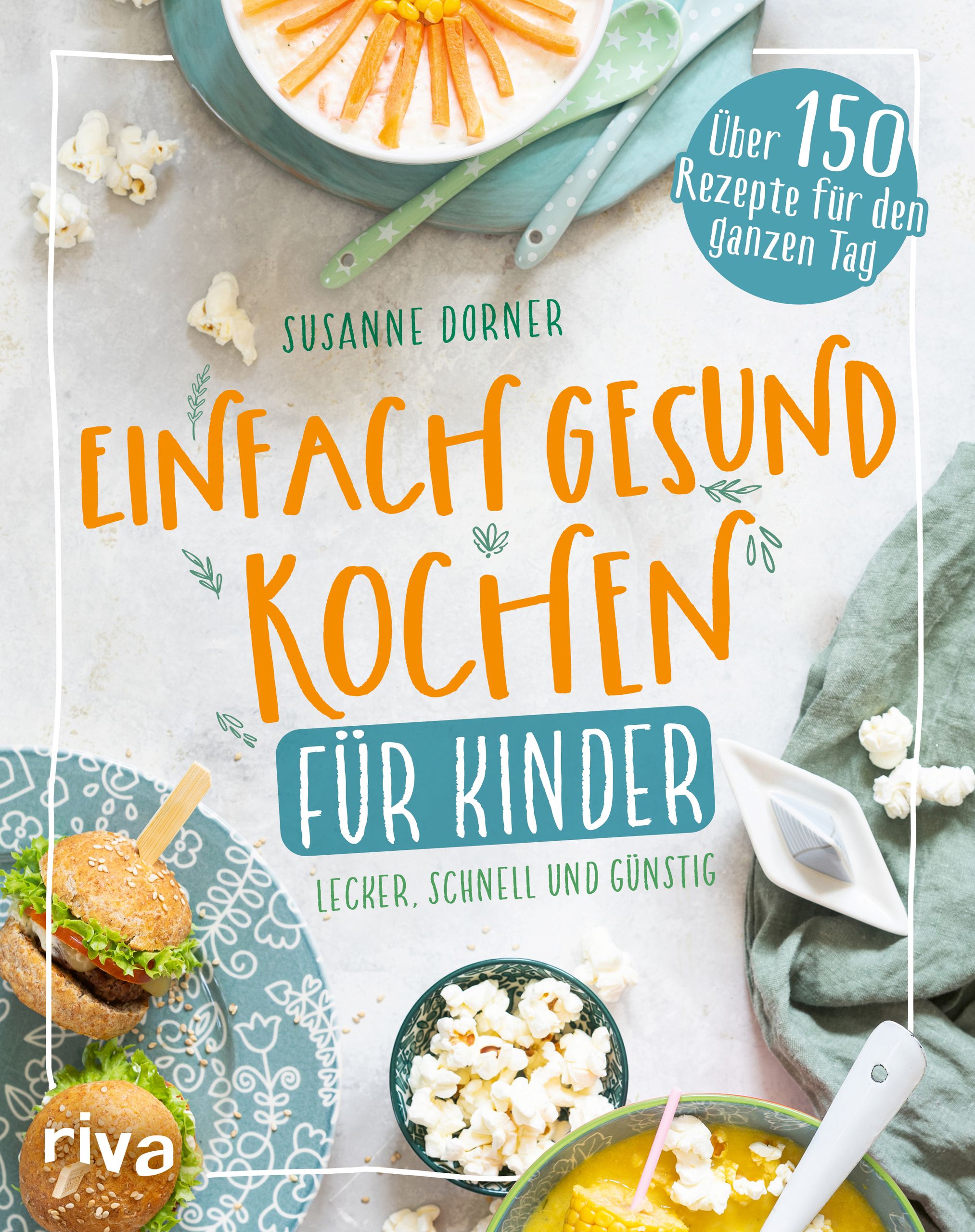 Buchcover: "Einfach gesund kochen für Kinder". Titel in Orange, Autorin Susanne Dorner. Essen und Popcorn umgeben das Buch.