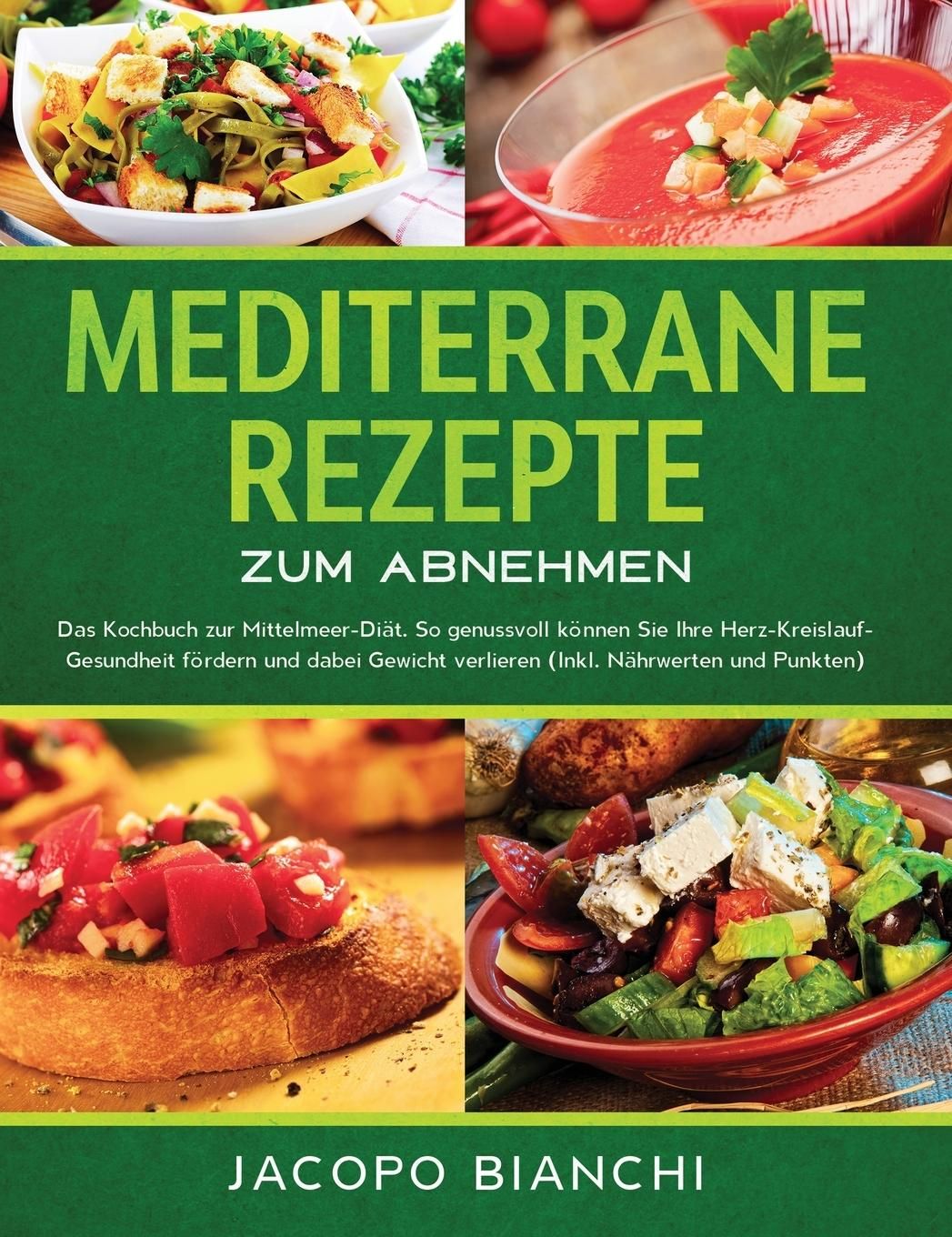 Mediterrane Rezepte zum Abnehmen Das Kochbuch zur Mittelmeer-Diät. So genussvoll können Sie Ihre ...