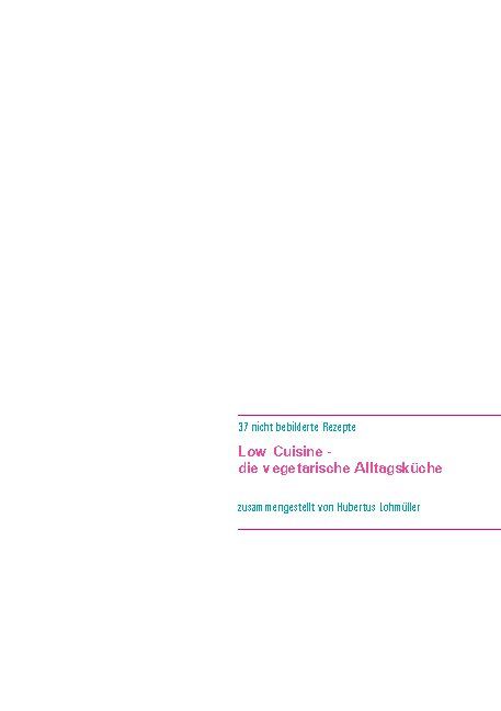 Buch mit dem Titel "Low Cuisine - die vegetarische Alltagsküche". Autor: Hubertus Lohmüller. Enthält 37 Rezepte.