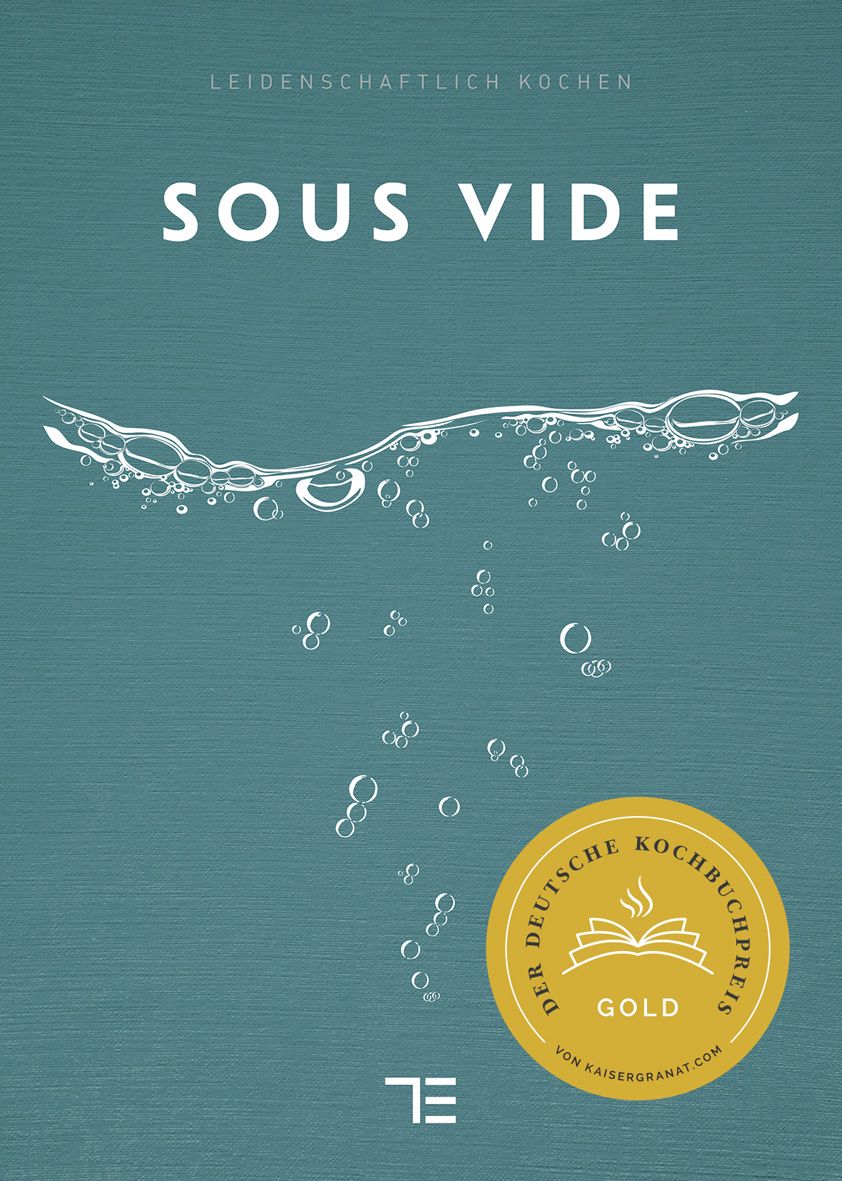 Buchcover mit Titel „Sous Vide“. Oben „Leidenschaftlich Kochen“. Auszeichnung „Der Deutsche Kochbuchpreis Gold“.