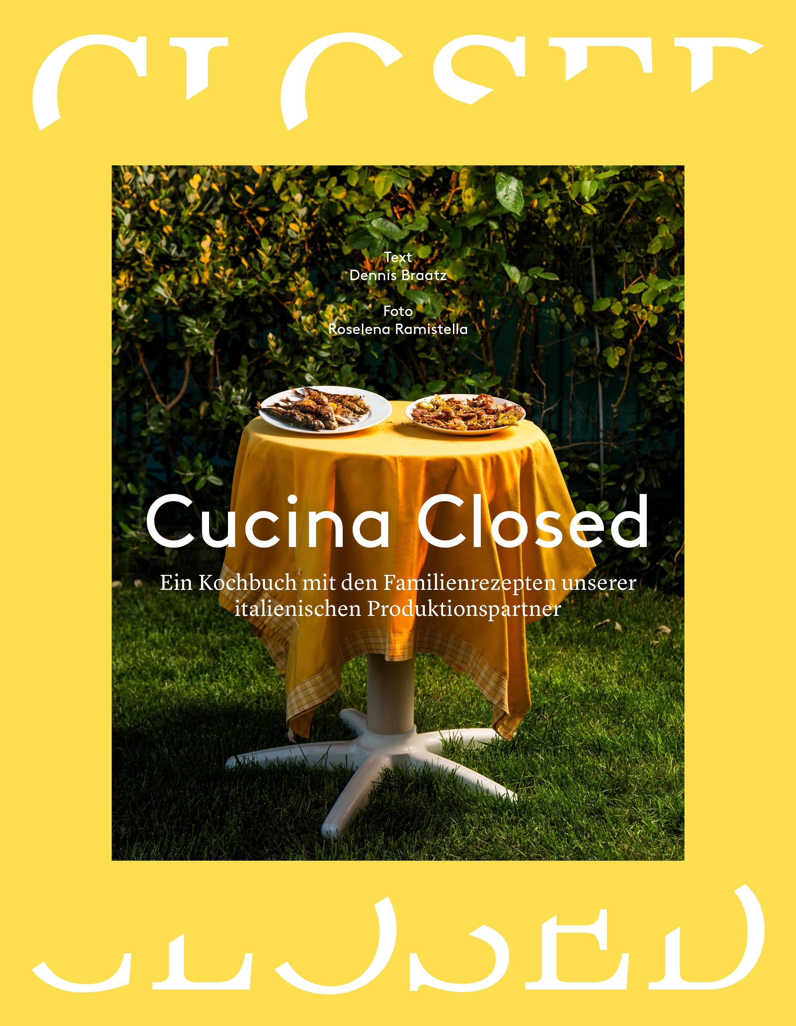 Cucina Closed Ein Kochbuch mit den Familienrezepten unserer italienischen Produktionspartner