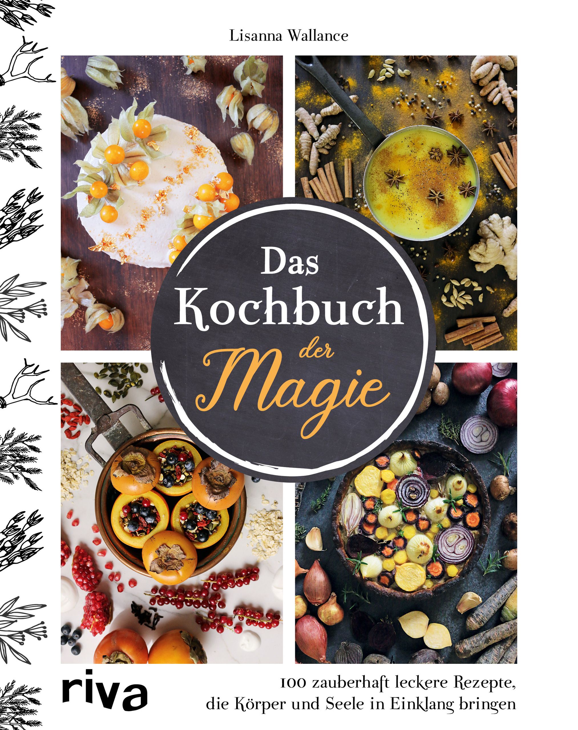 Buchcover mit dem Titel "Das Kochbuch der Magie". Es zeigt verschiedene Gerichte und Zutaten. Der Autor ist Lisanna Wallance.
