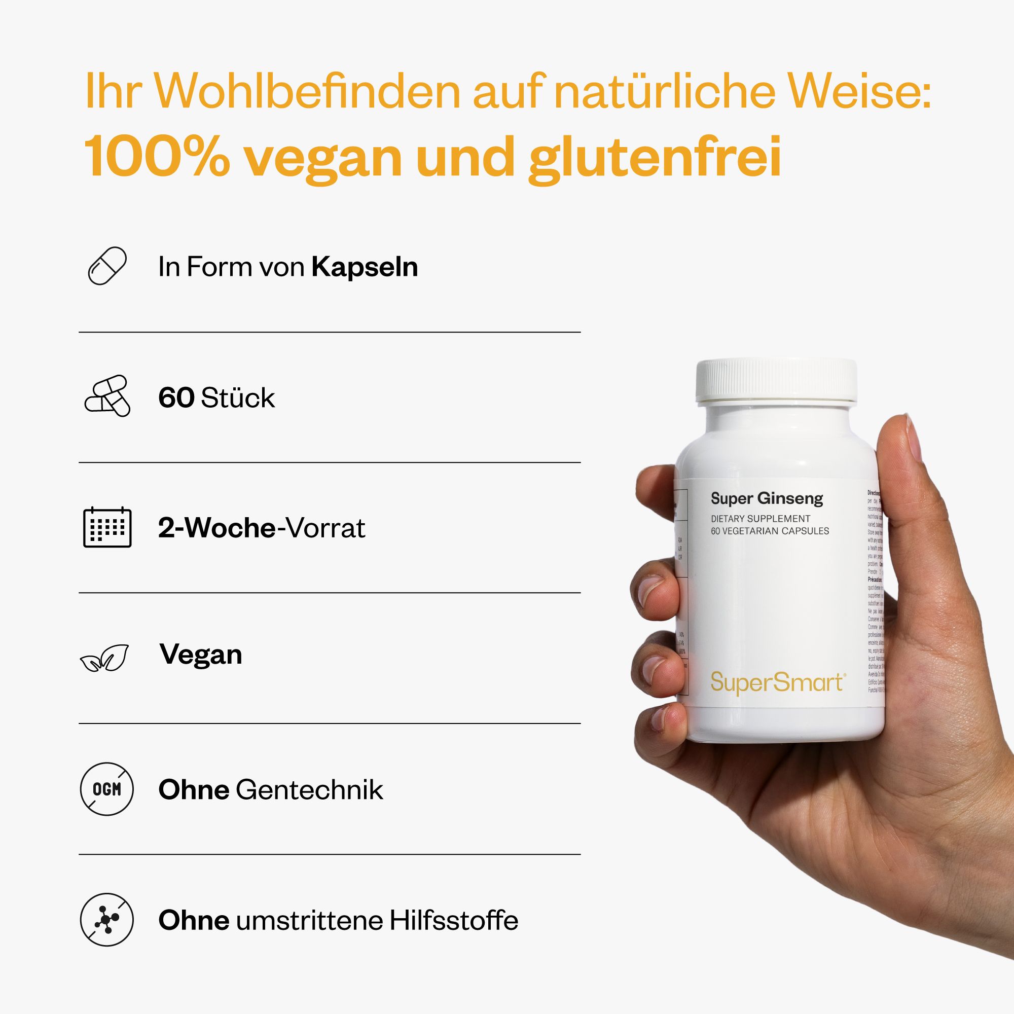 Hand hält eine weiße Flasche Super Ginseng, 60 Kapseln. Text: 100% vegan und glutenfrei. Ohne Gentechnik. SuperSmart Logo.
