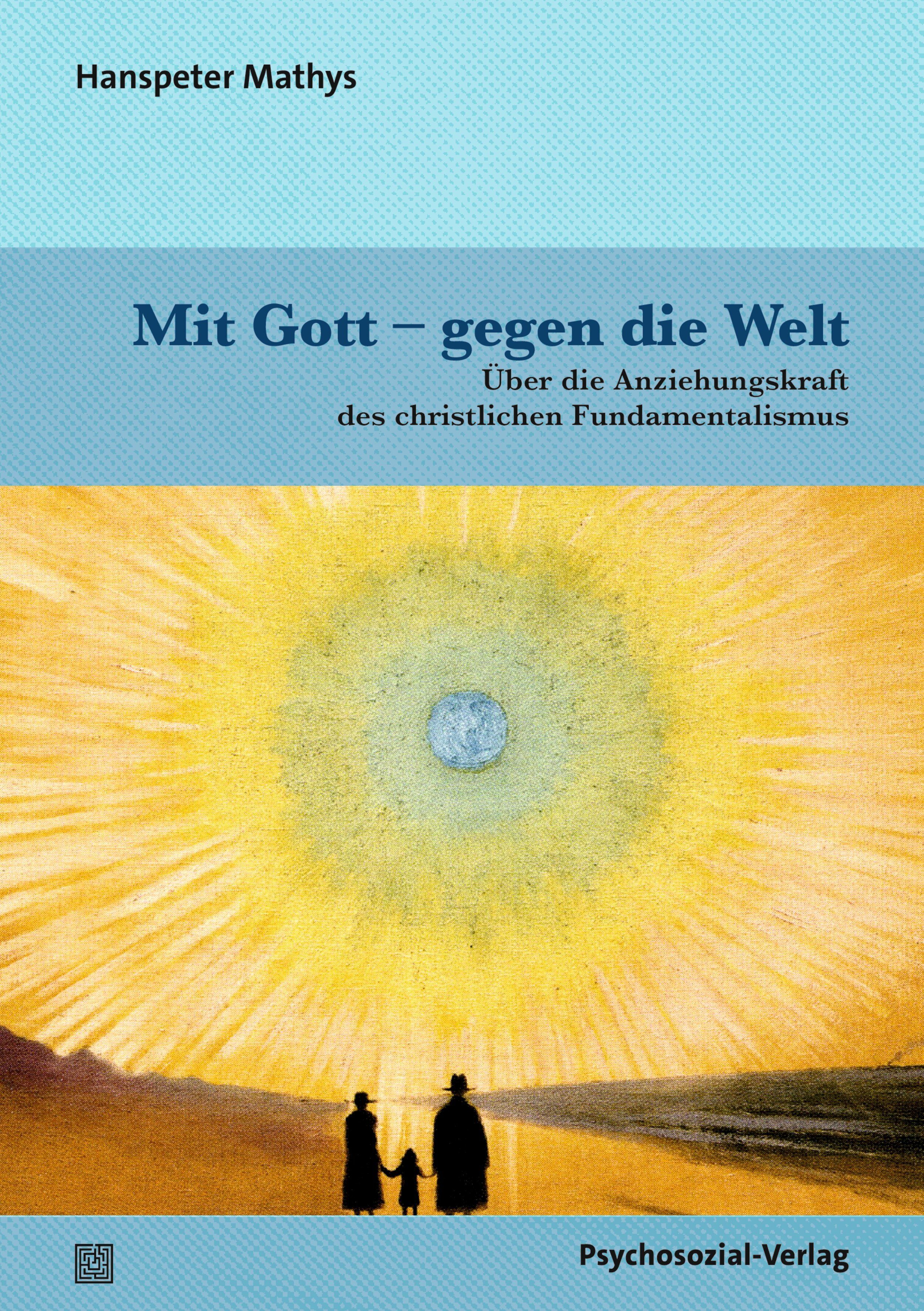 Mit Gott – gegen die Welt