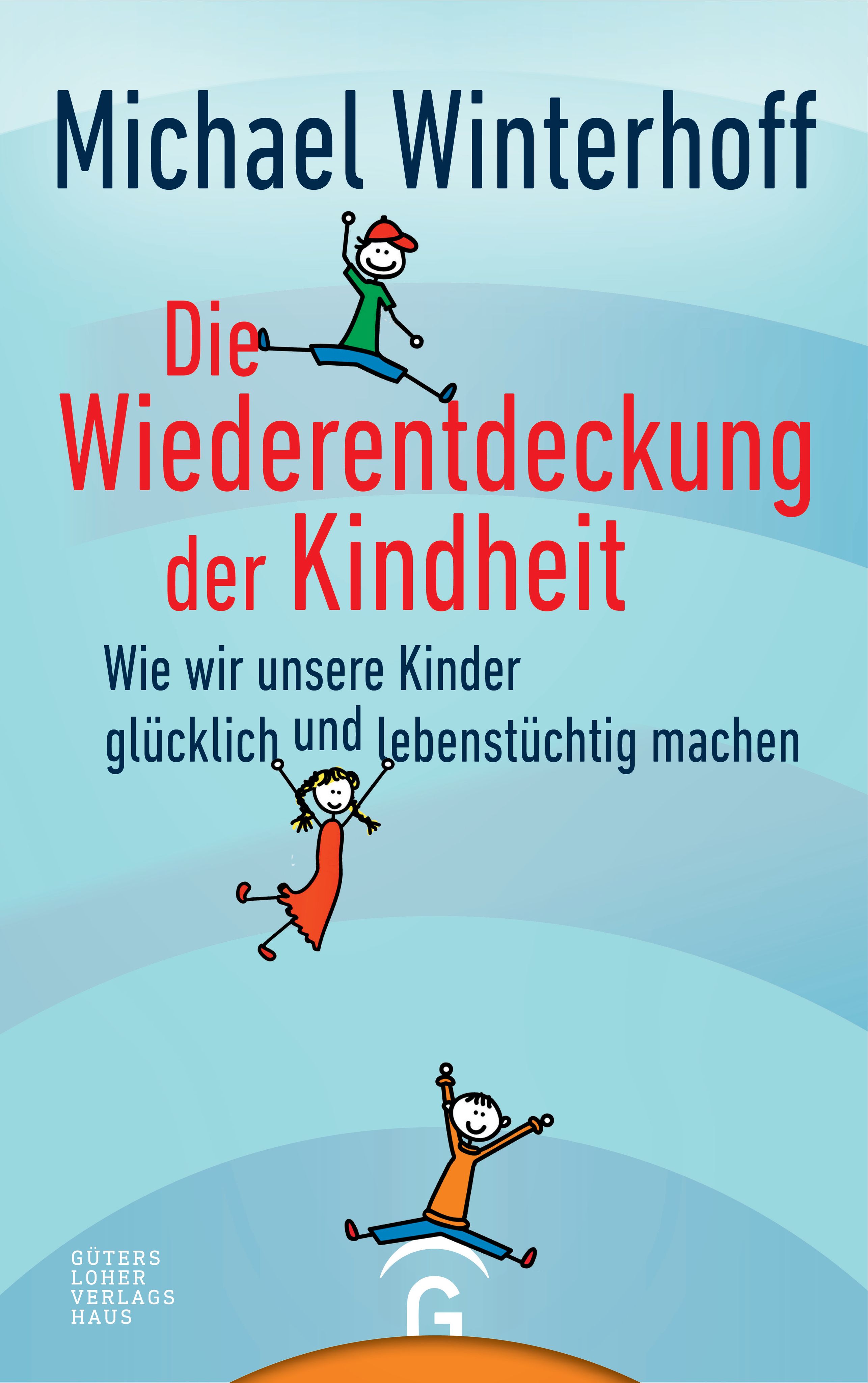 Buchcover mit Titel: Die Wiederentdeckung der Kindheit. Autor: Michael Winterhoff. Illustrationen von springenden Kindern.